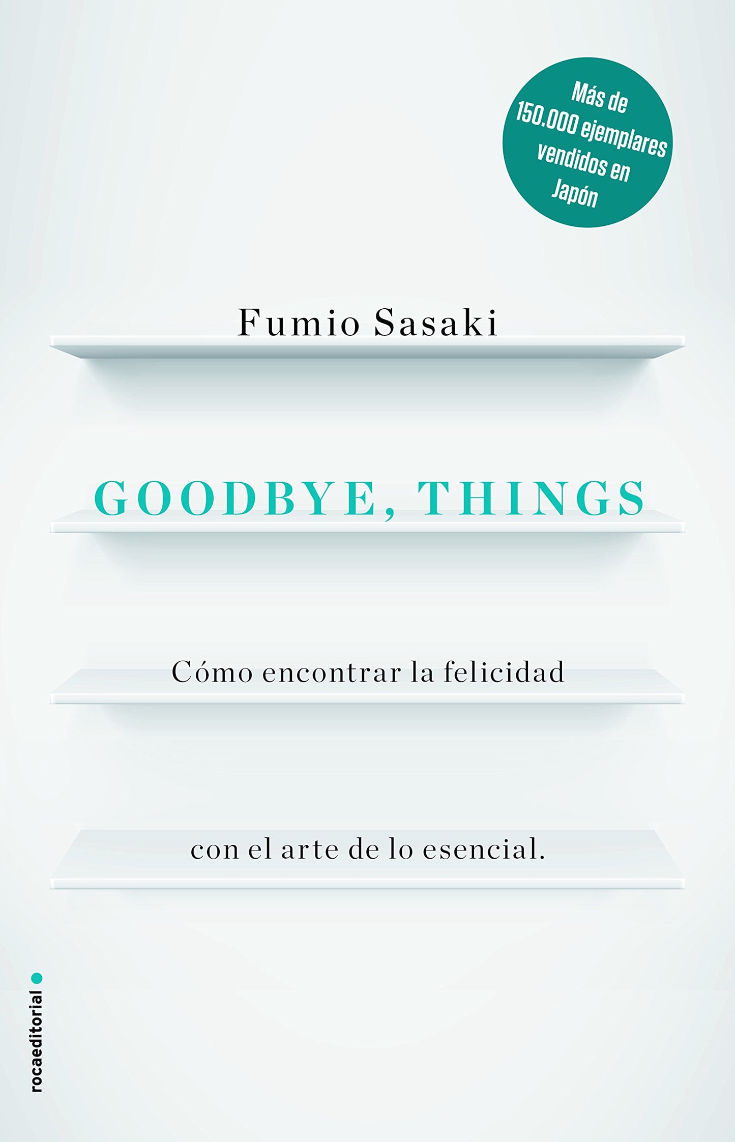 Libro: Goodbye, things: Cómo encontrar la felicidad con el arte de lo esencial (Spanish Edition)