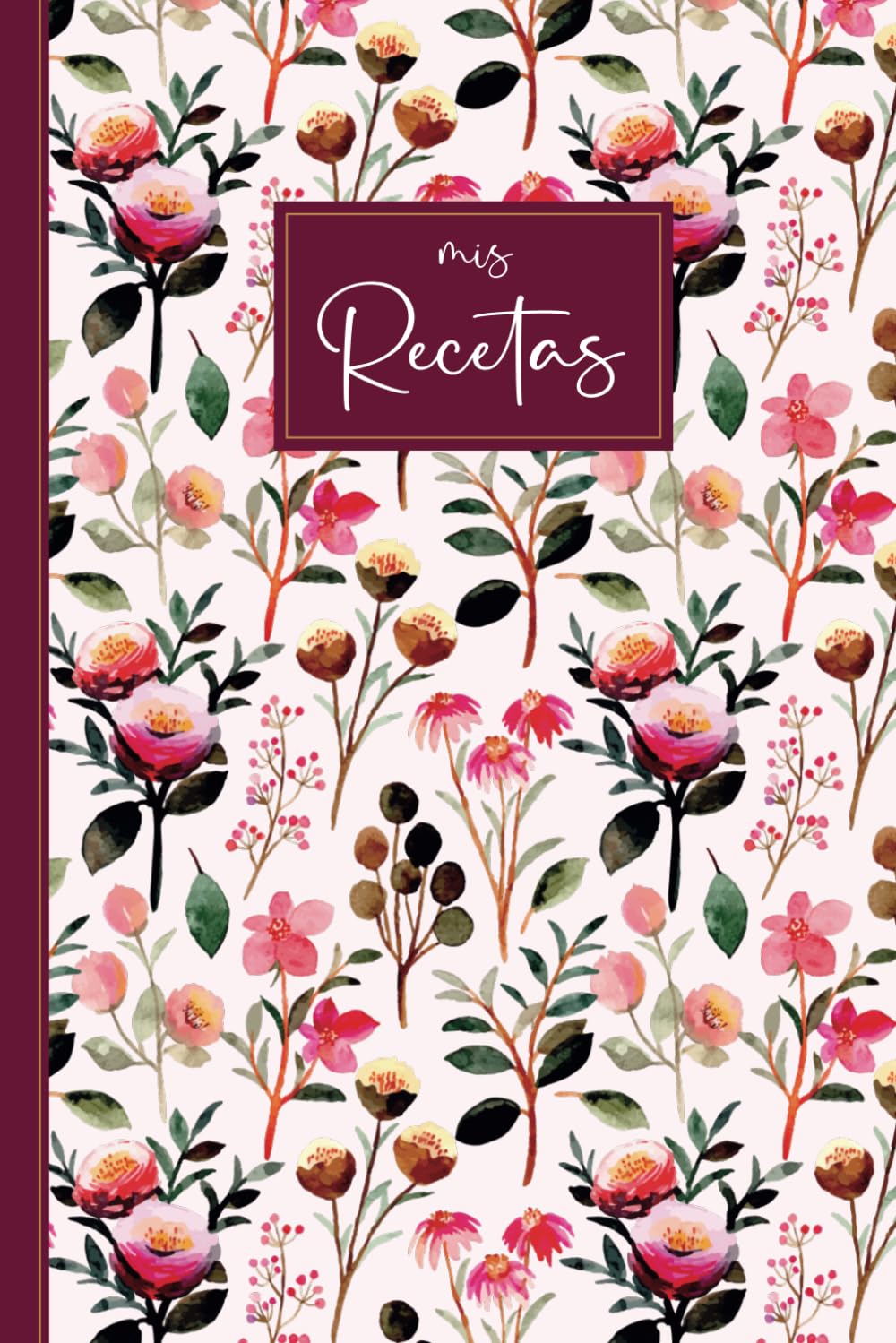 Libro: Mis Recetas: Recetario de cocina para escribir 100 recetas de tus platos favoritos en este libro en blanco - tamaño similar a A5 (Spanish Edition)