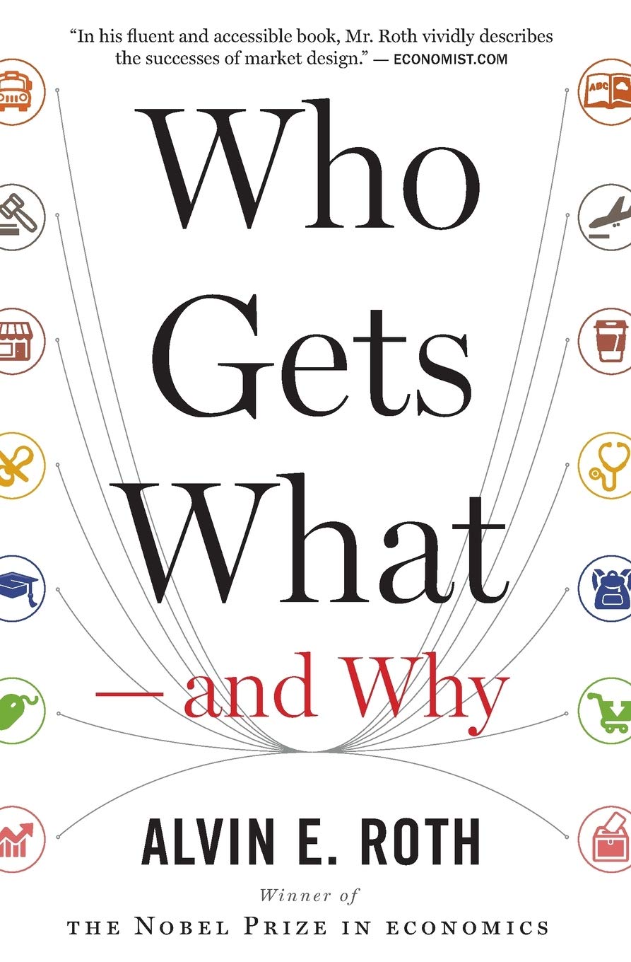 Libro: Who Gets What ― and Why: The New Economics of Matchmaking and Market Design