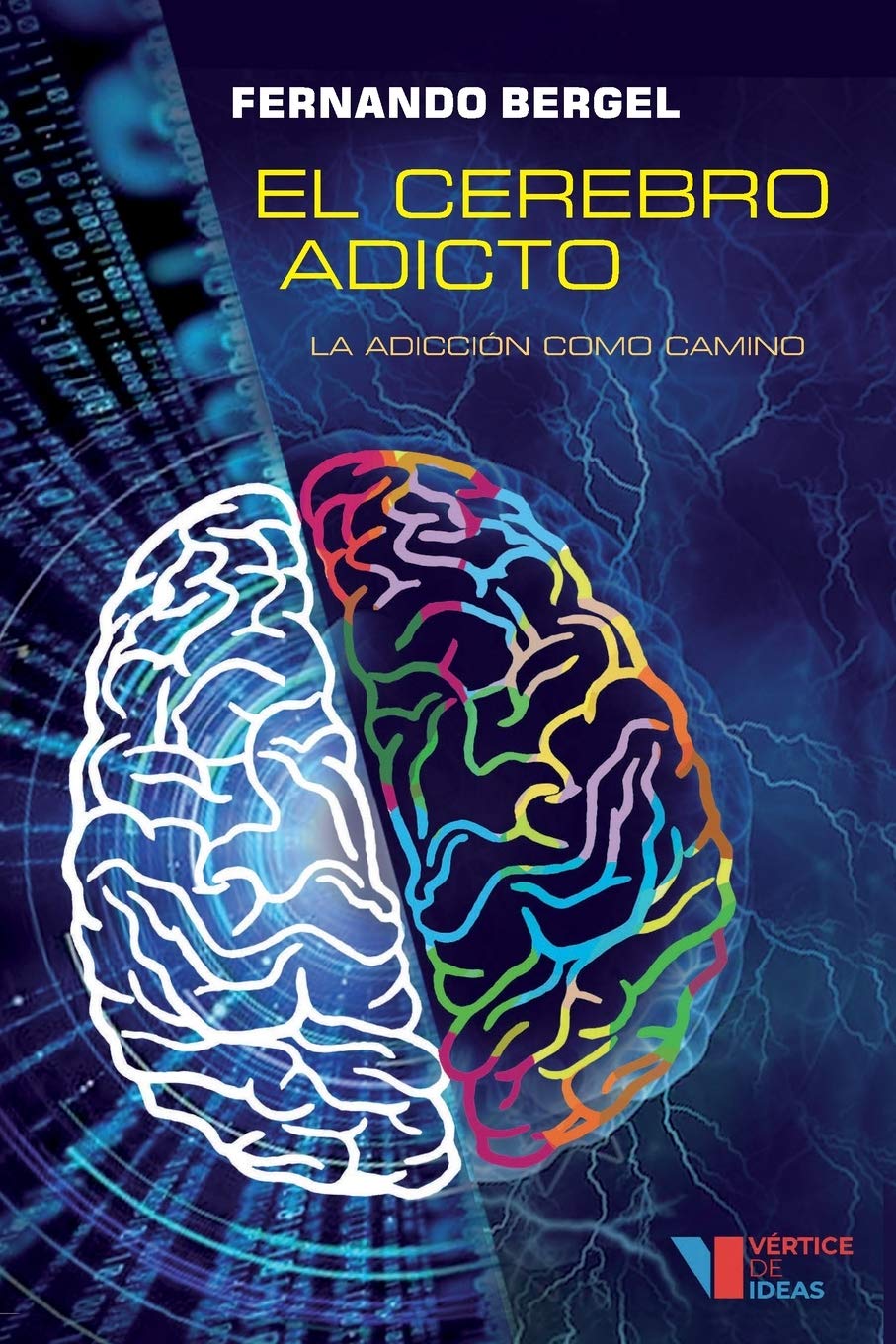 Libro: El cerebro adicto: La adicción como camino