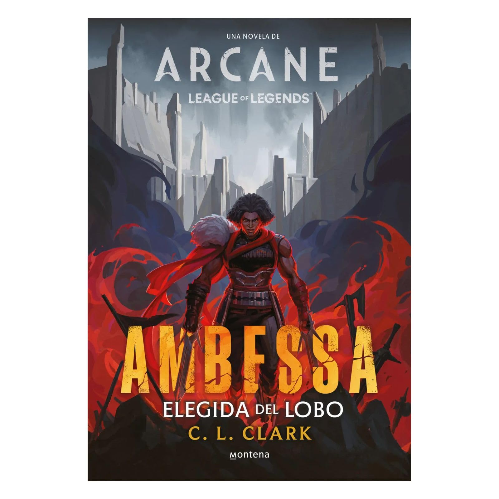 Libro: Ambessa. Elegida del lobo: Una novela de League of Legends: Arcane (Montena)