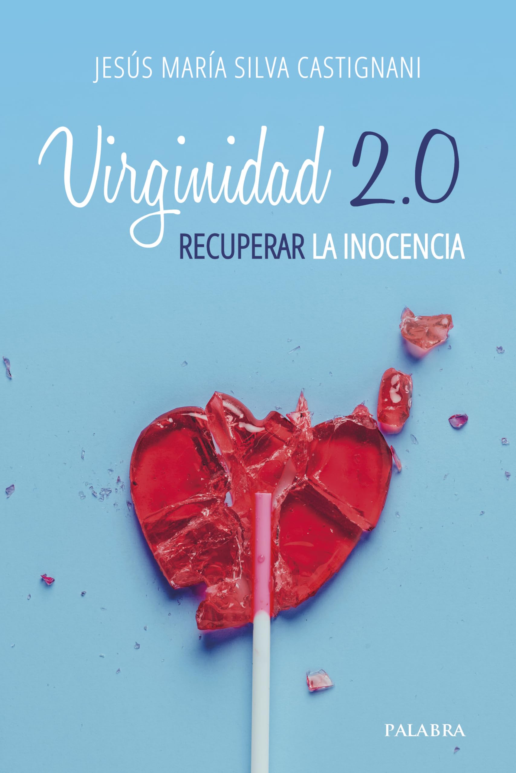 Libro: Virginidad 2.0. Recuperar la inocencia (Mundo y cristianismo)