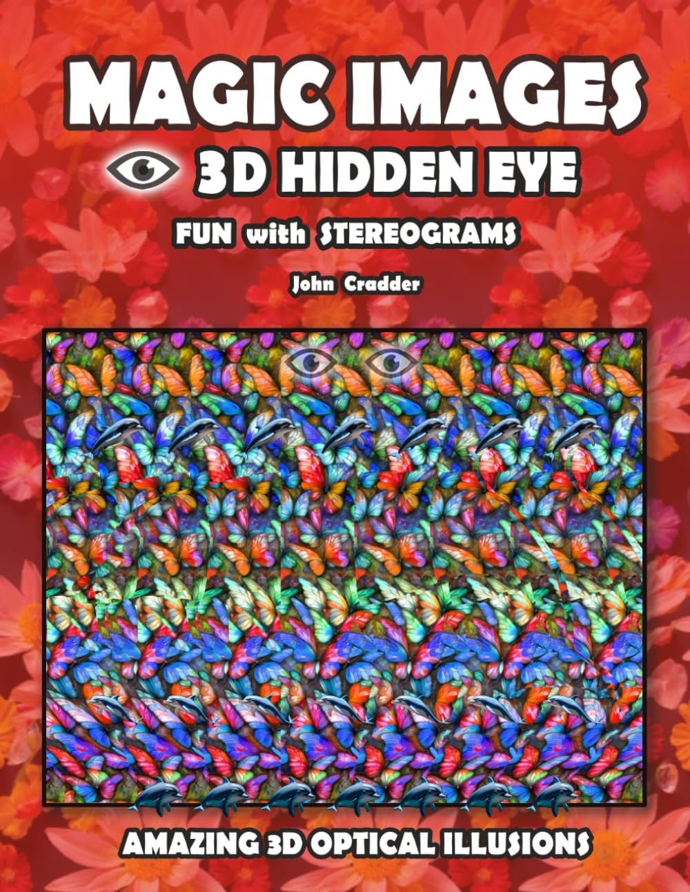 Libro: MAGIC IMAGES 3D Hidden Eye Fun with Stereograms - Amazing 3D optical illusions: 60+ hidden Animal pictures, Improve Your Vision with Eye Training (3D Hidden Eye - Magic Images)