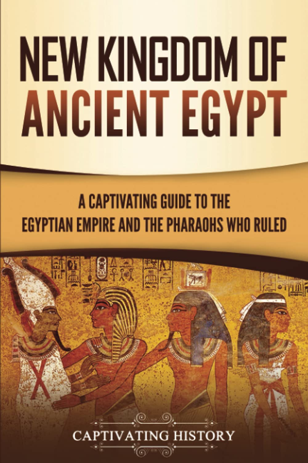Libro: New Kingdom of Ancient Egypt: A Captivating Guide to the Egyptian Empire and the Pharaohs Who Ruled (Ancient Egyptian History)
