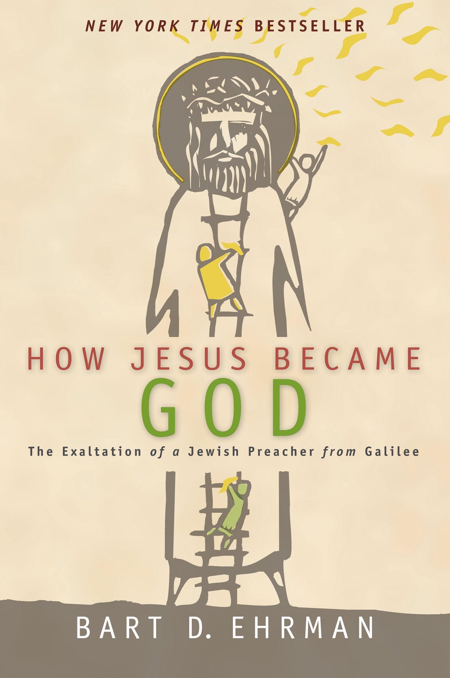 Libro: How Jesus Became God : the Exaltation of a Jewish Preacher from Galilee