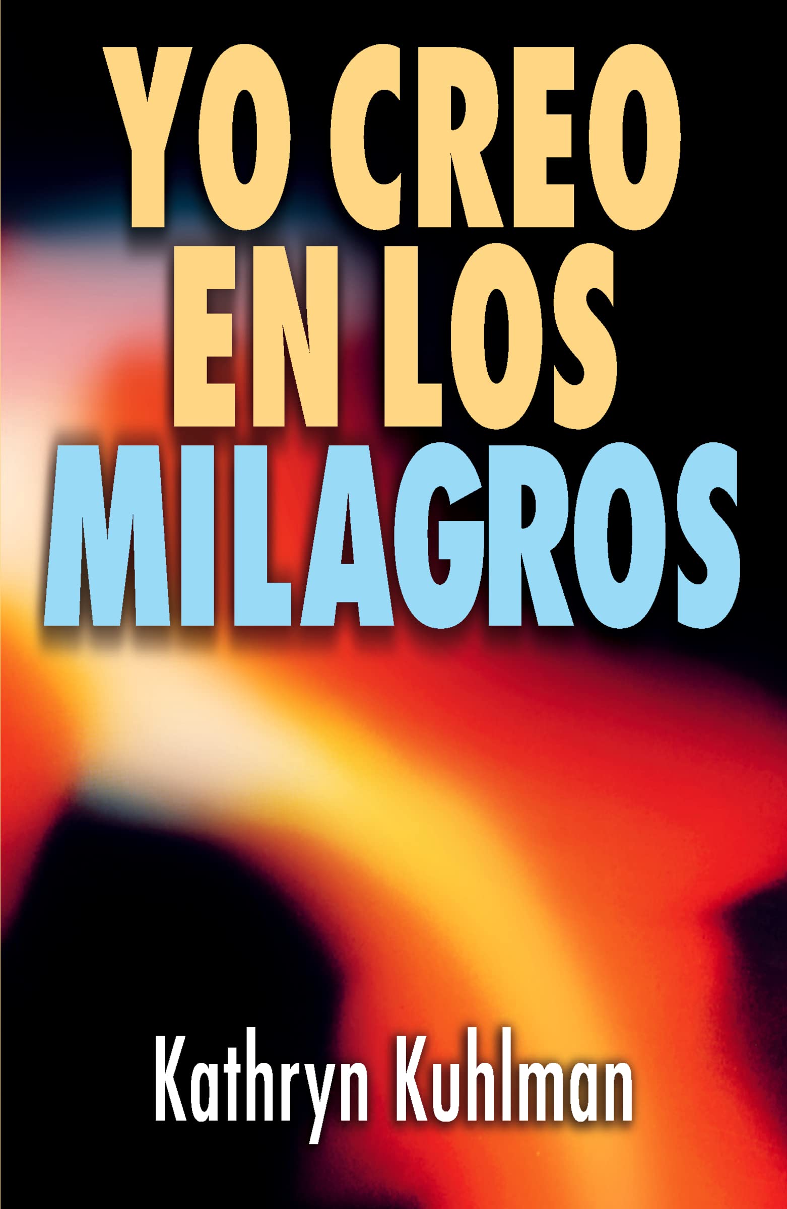 Libro: Yo creo en los milagros (Spanish Edition)