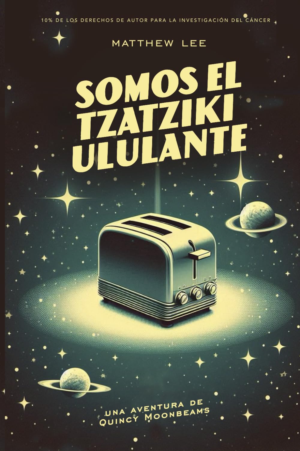 Libro: Somos el tzatziki ululante: Una aventura de Quincy Moonbeams (Spanish Edition)