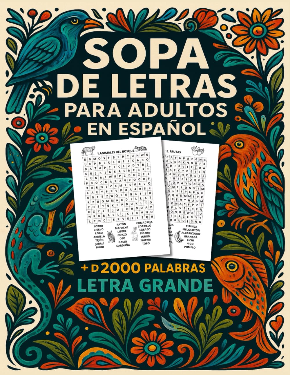 Libro: Sopa de Letras para Adultos en Español Letra Grande: Más de 2000 Palabras y 100 Sopas de Letras para Ejercitar tu Mente, Relajarte y Divertirte. (Pasatiempos para Adultos y Seniors)