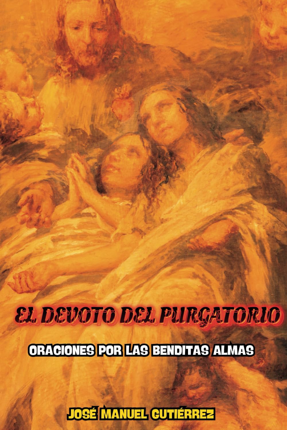 Libro: EL DEVOTO DEL PURGATORIO: ORACIONES POR LAS BENDITAS ALMAS: 6 (BIBLIOTECA DEL PURGATORIO)