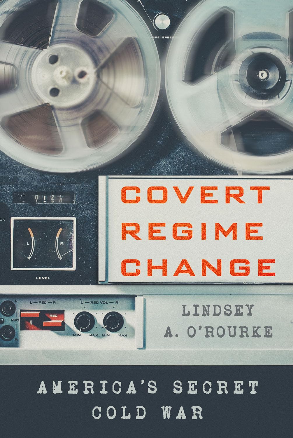 Libro: Covert Regime Change: America's Secret Cold War (Cornell Studies in Security Affairs)