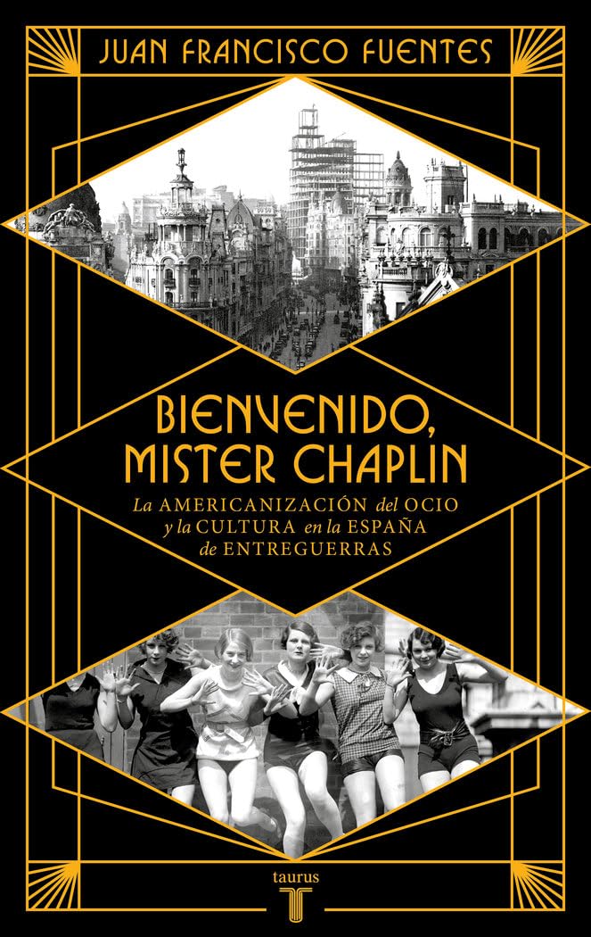 Libro: Bienvenido Mister Chaplin: La americanización del ocio y la cultura en la España de entreguerras