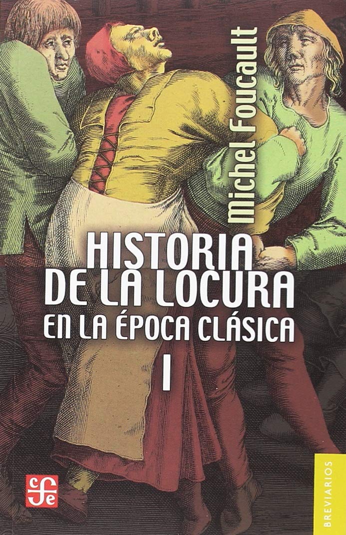 Libro: Historia de la locura en la época clásica, I: 1 (Breviarios)