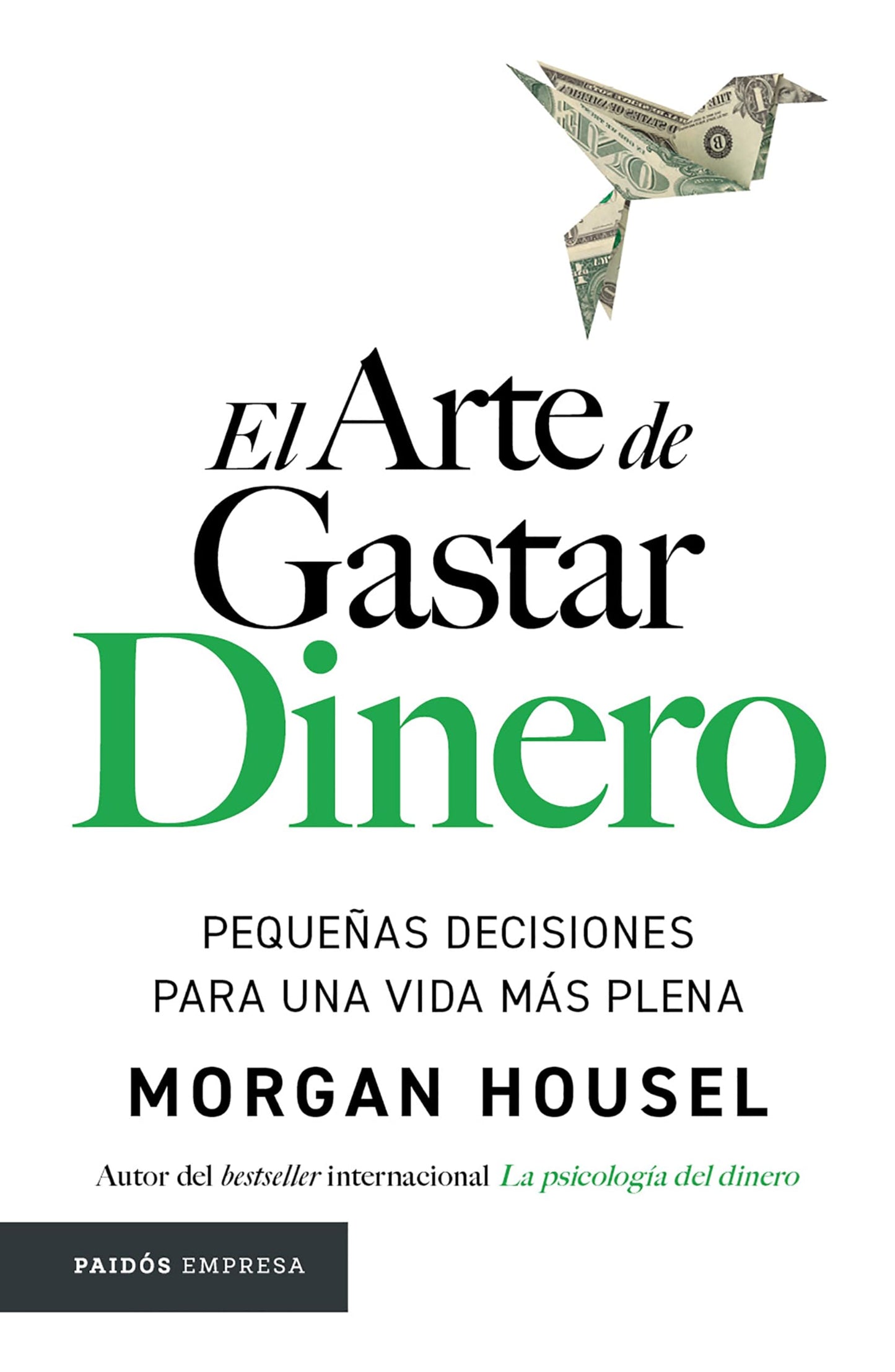 Libro: El arte de gastar dinero: Pequeñas decisiones para una vida más plena / The Art of Spending Money: Simpler Choices for a Richer Life (Spanish Edition)