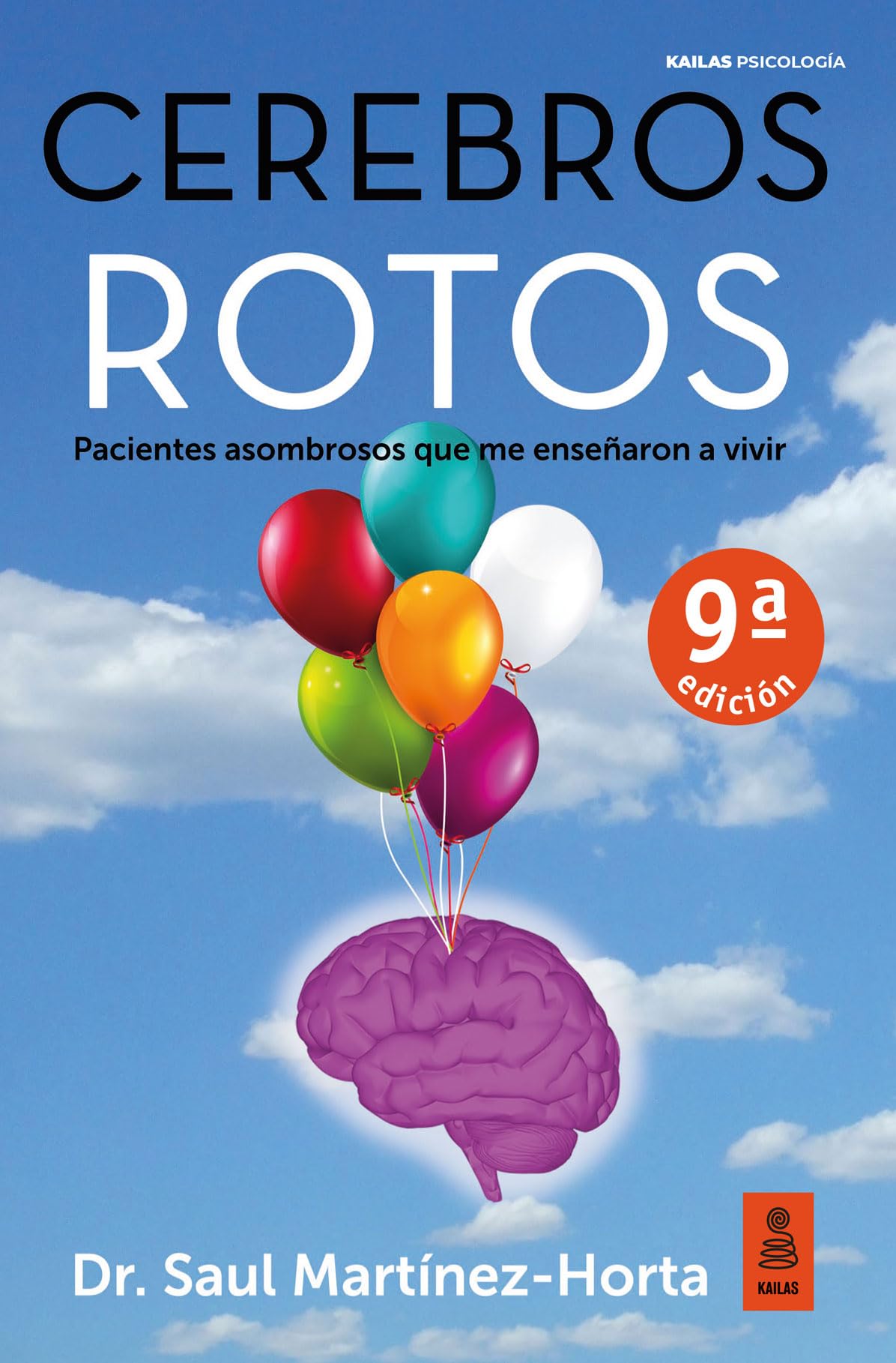 Libro: Cerebros rotos: Pacientes asombrosos que me enseñaron a vivir (Kailas Psicología)