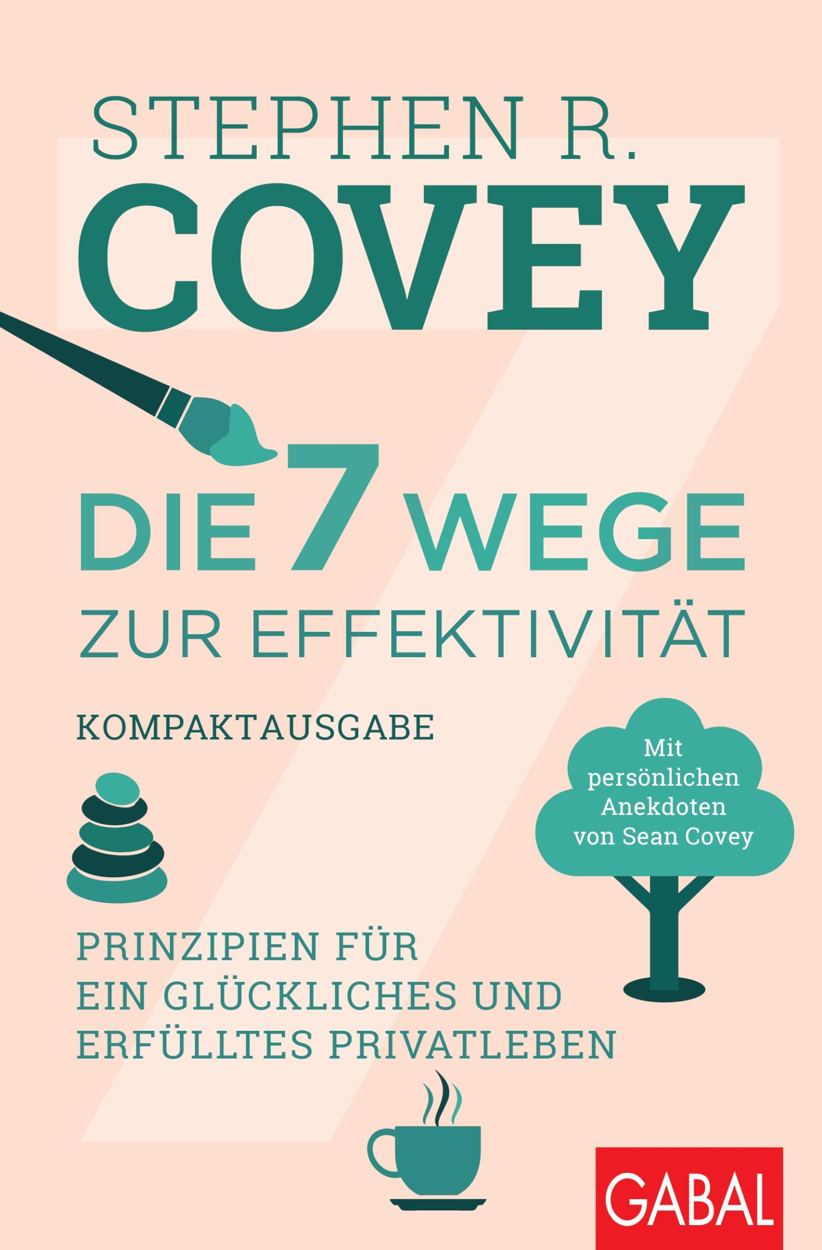 Libro: Die 7 Wege zur Effektivität - Kompaktausgabe: Prinzipien für ein glückliches und erfülltes Privatleben. Mit persönlichen Anekdoten von Sean Covey