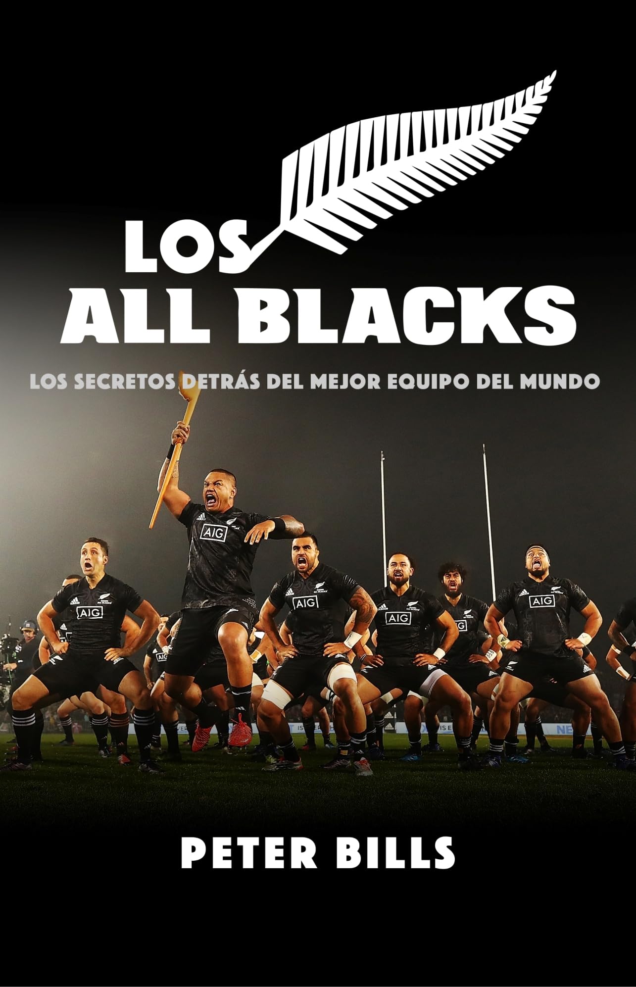 Libro: Los All Blacks: Los secretos detrás del mejor equipo del mundo (Spanish Edition)