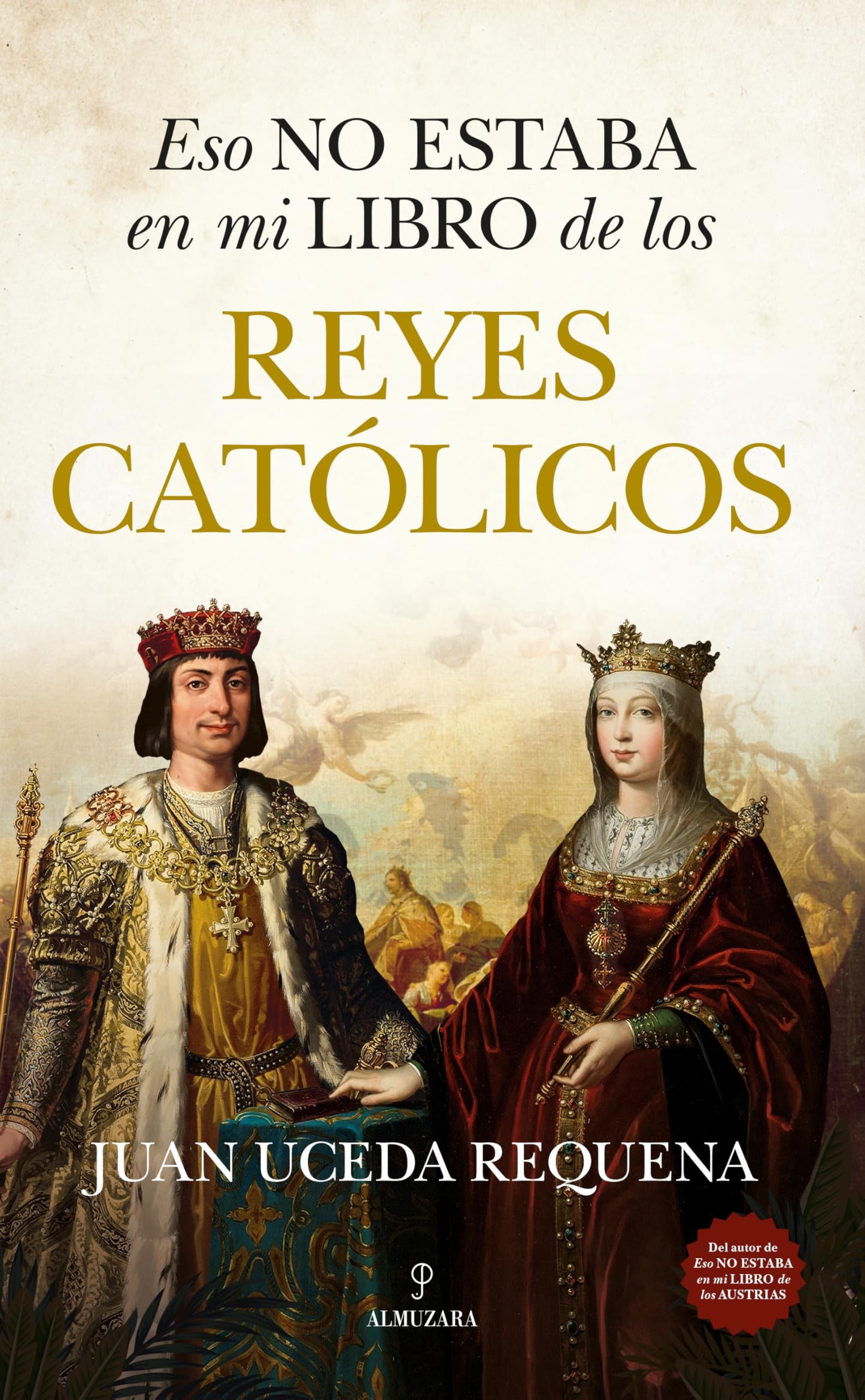Libro: ESO NO ESTABA EN MI LIBRO DE LOS REYES CATOLICOS (Historia)