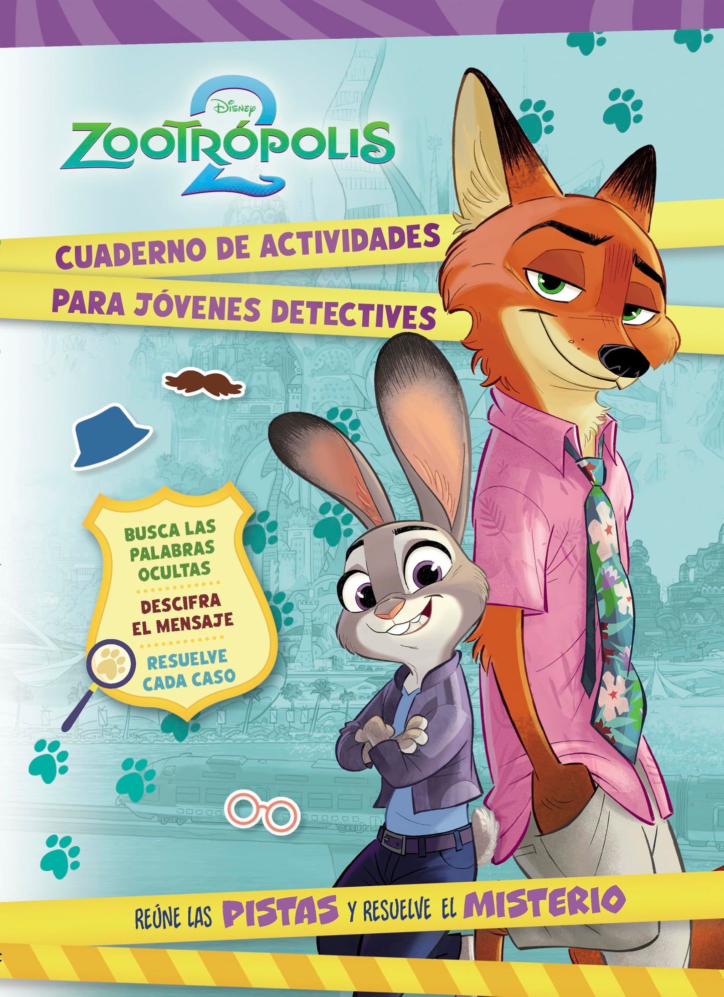 Libro: Zootrópolis 2. Cuaderno de actividades para jóvenes detectives (Disney. Actividades): Reúne las pistas y resuelve el misterio (Aprendo con Disney)