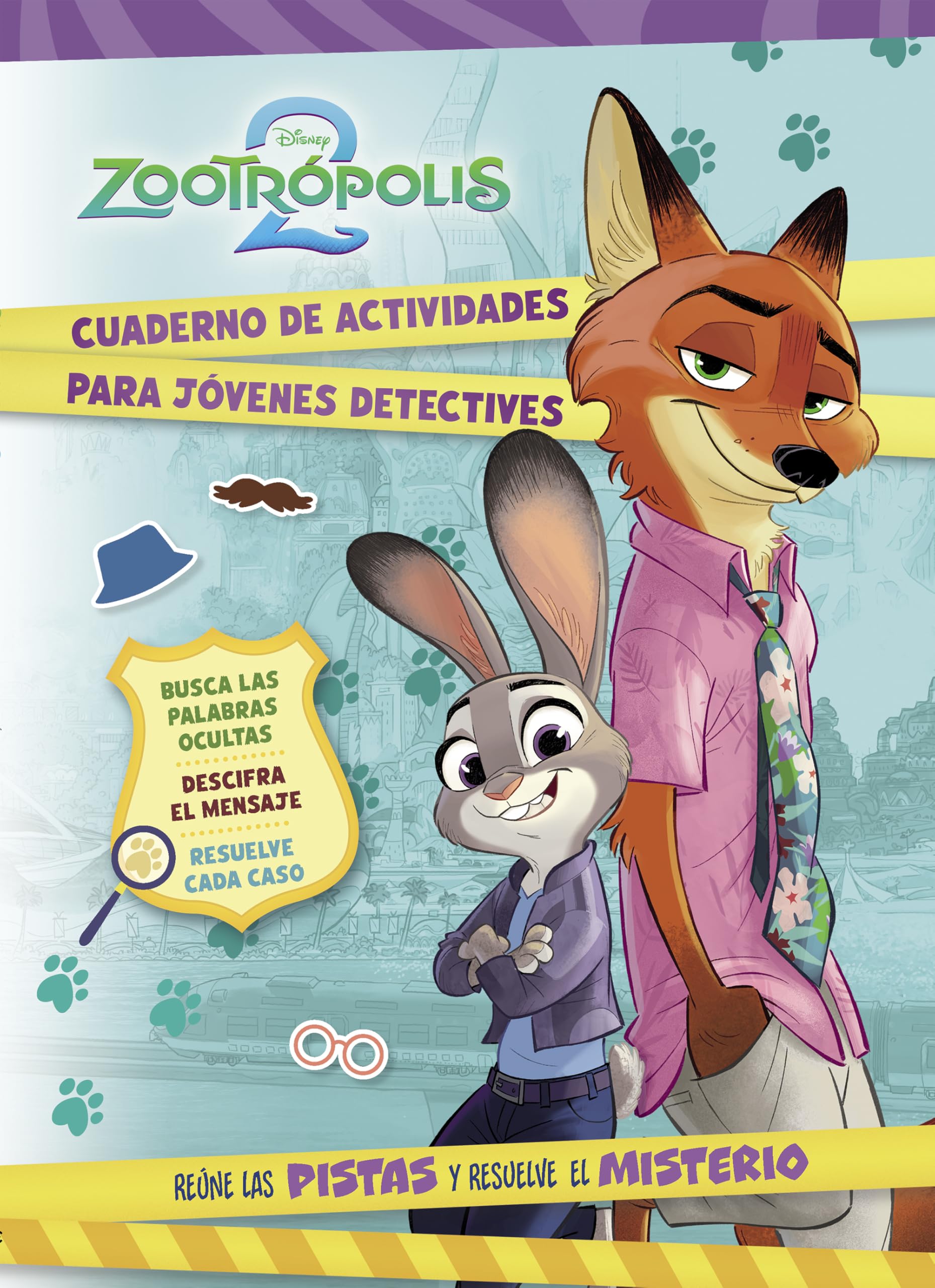 Libro: Zootrópolis 2. Cuaderno de actividades para jóvenes detectives (Disney. Actividades): Reúne las pistas y resuelve el misterio (Aprendo con Disney)