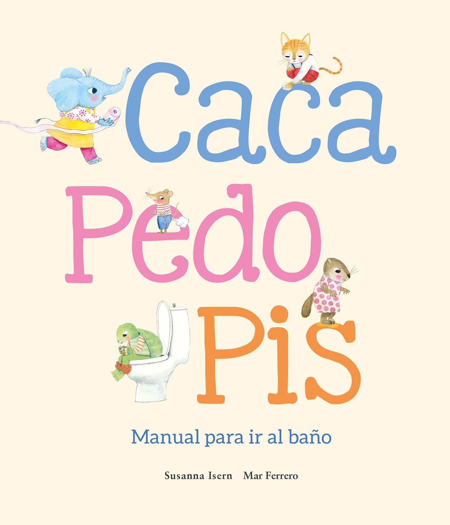 Libro: Caca, pedo, pis. Manual para ir al baño (Somos8) (Spanish Edition)