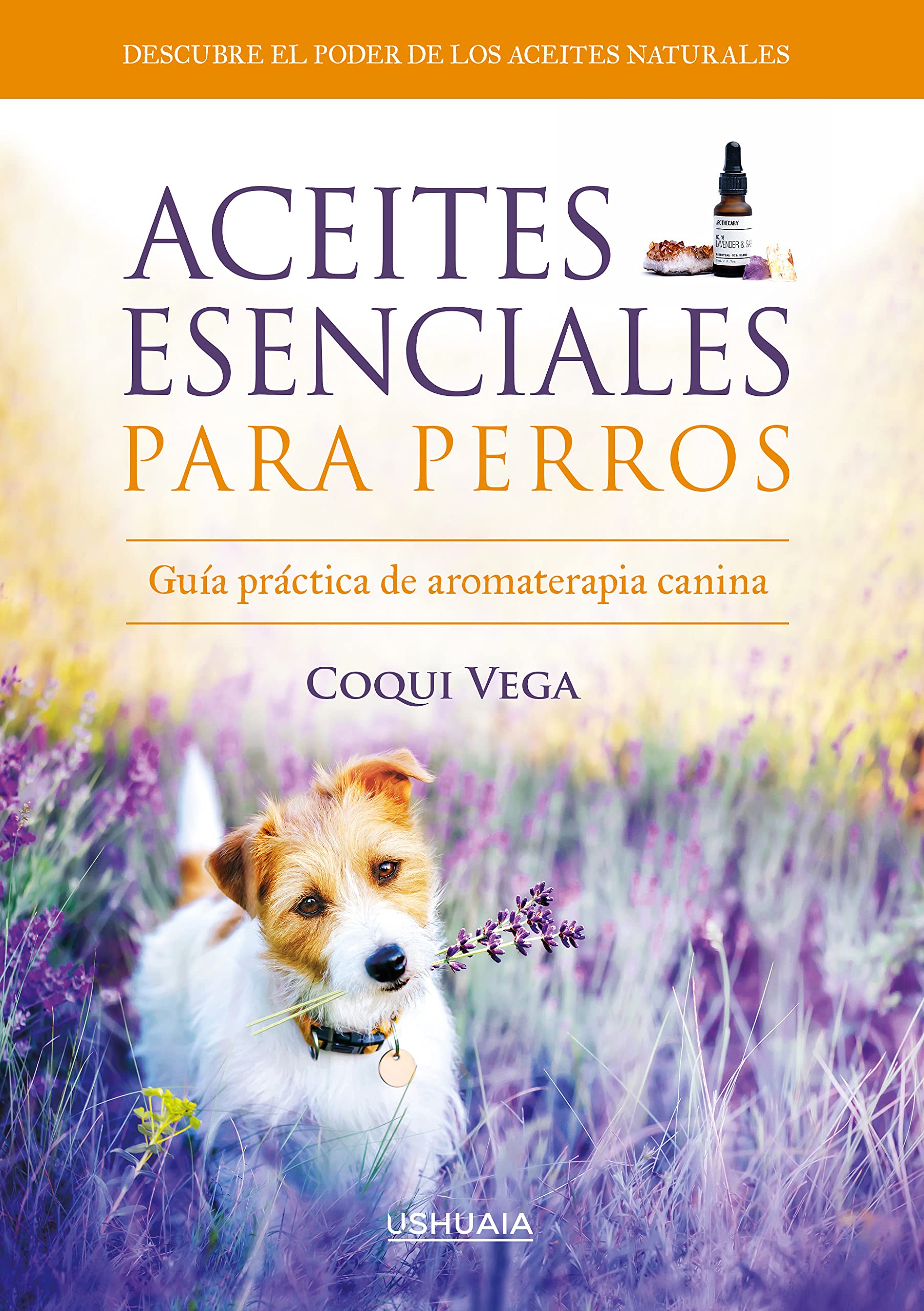 Libro: Aceites esenciales para perros: Guía práctica de aromaterapia canina (TERAPIAS NATURALES)