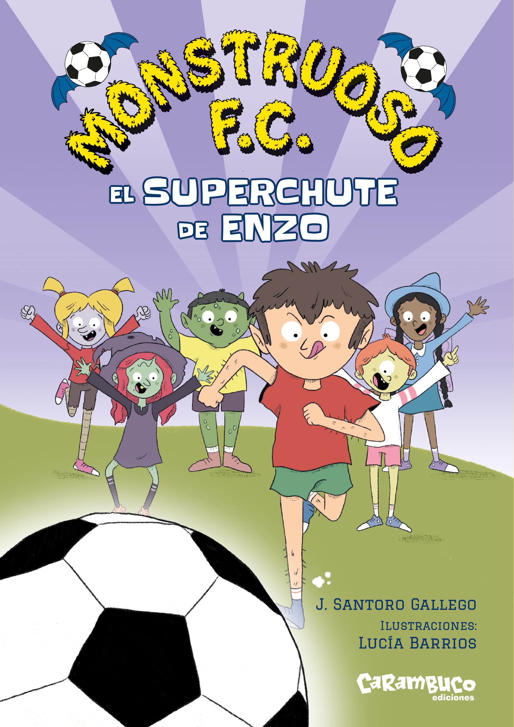 Libro: El superchute de Enzo. 1º título de la colección Monstruoso F.C. Una aventura llena de humor, amistad y fútbol. Fomenta el compañerismo. Para lectores primerizos. Letra minúscula. +6 años: 1
