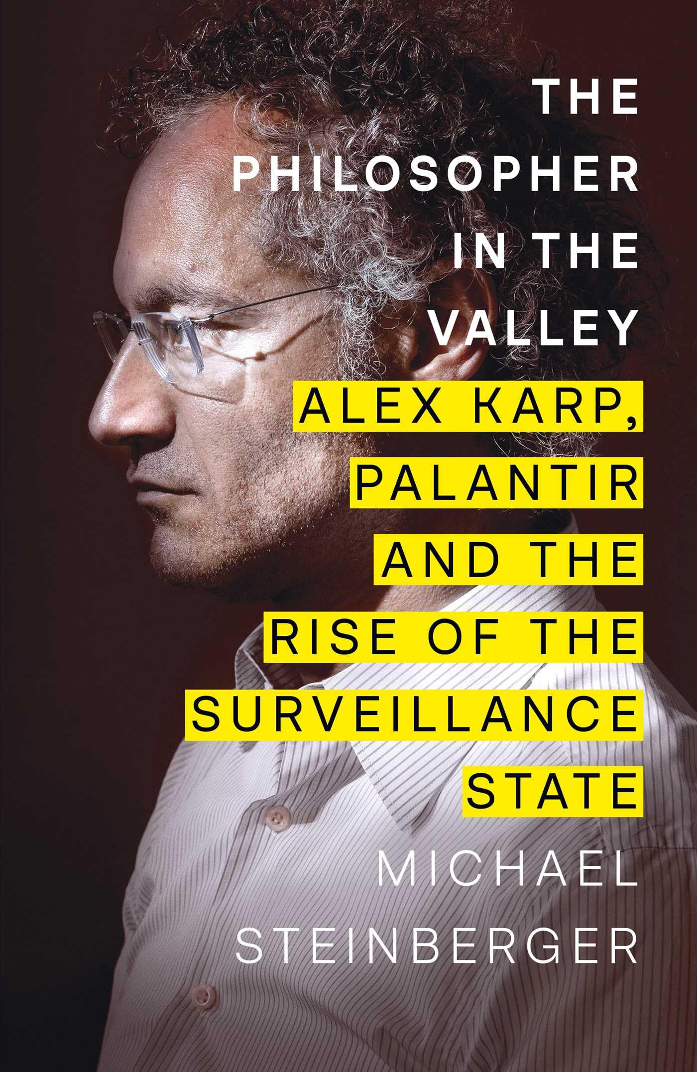 Libro: The Philosopher in the Valley: Alex Karp, Palantir and the Rise of the Surveillance State