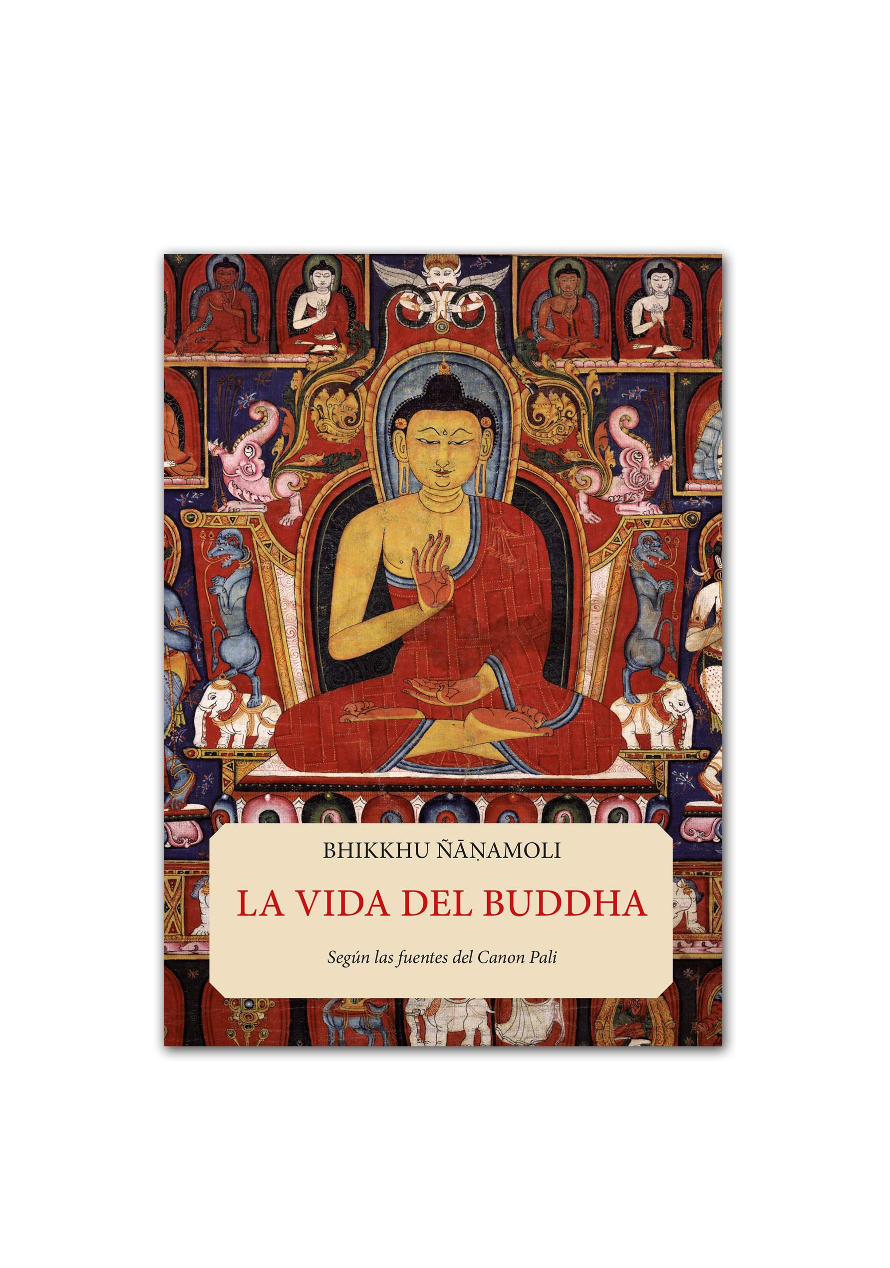 Libro: La vida del Buddha: Según las fuentes del Canon Pali
