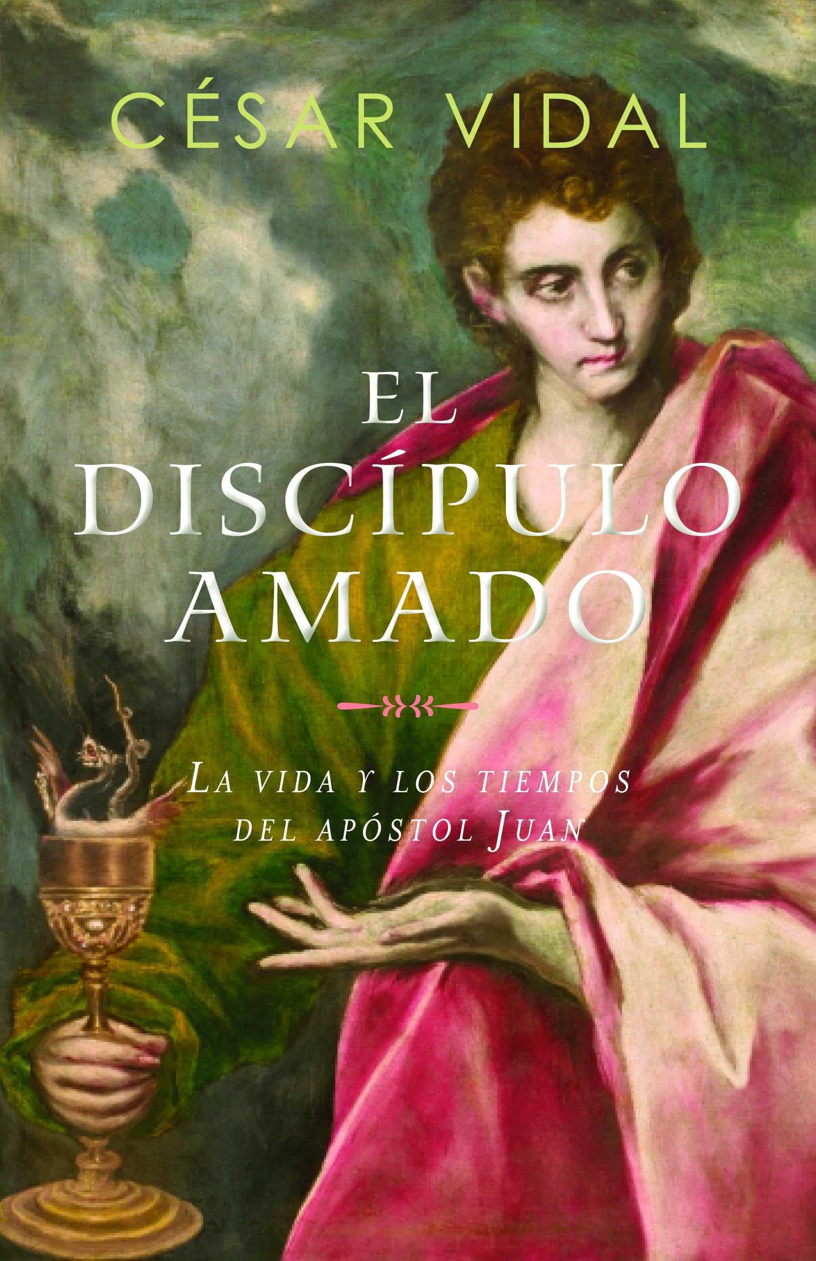 Libro: El discípulo amado: La vida y los tiempos del apóstol Juan (Spanish Edition)