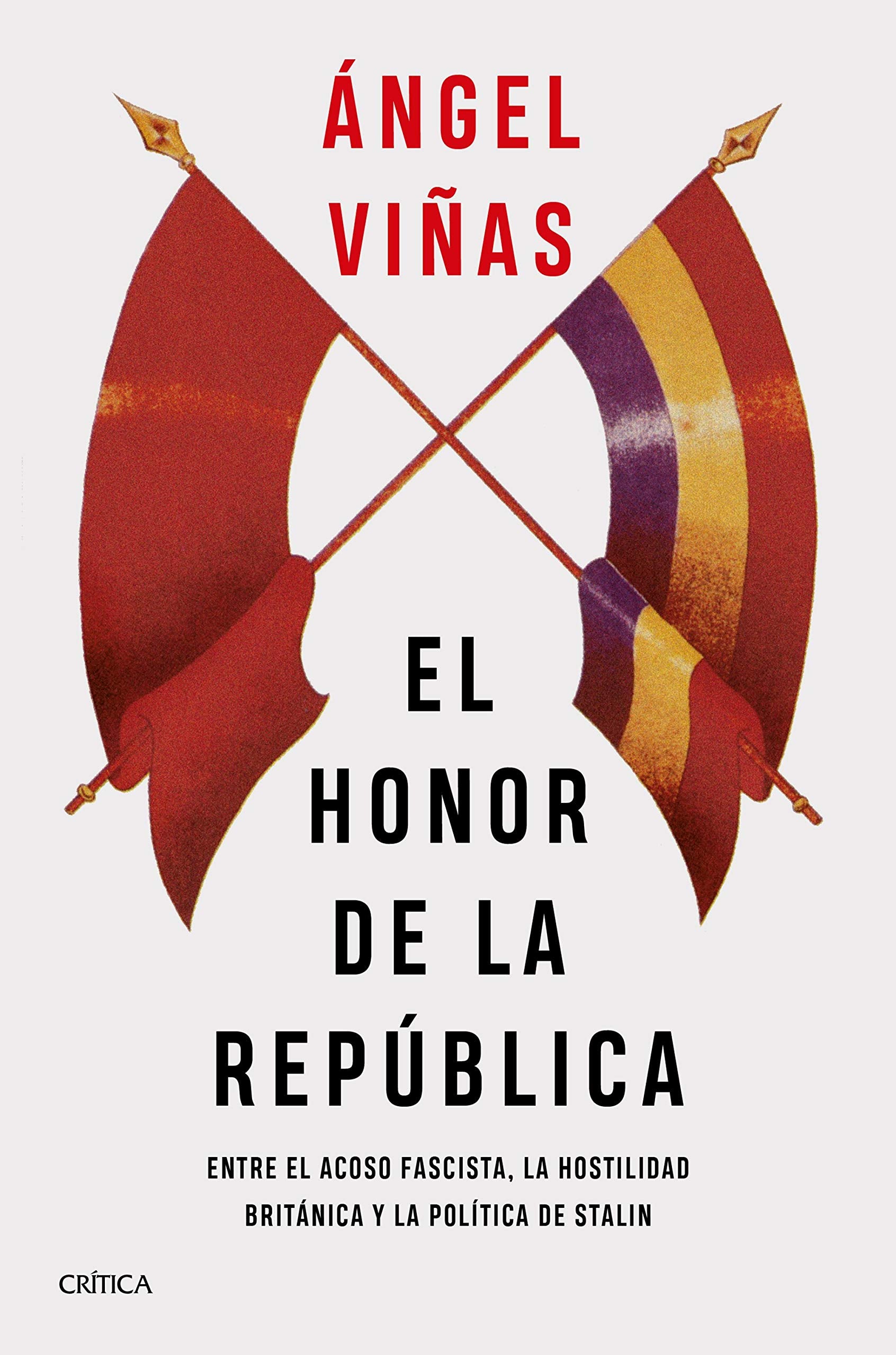 Libro: El honor de la República: Entre el acoso fascista, la hostilidad británica y la política de Stalin (Contrastes)