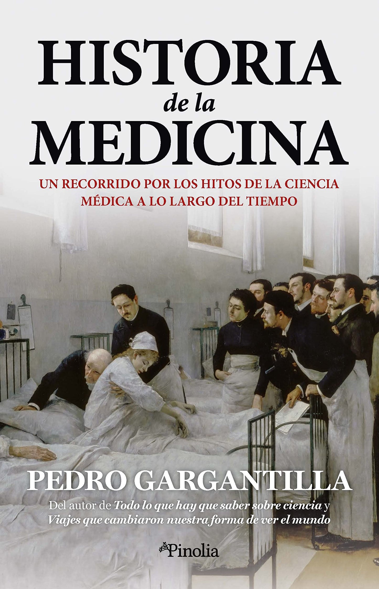 Libro: Historia de la medicina: Un recorrido por los hitos de la ciencia médica a lo largo del tiempo (Divulgación histórica)