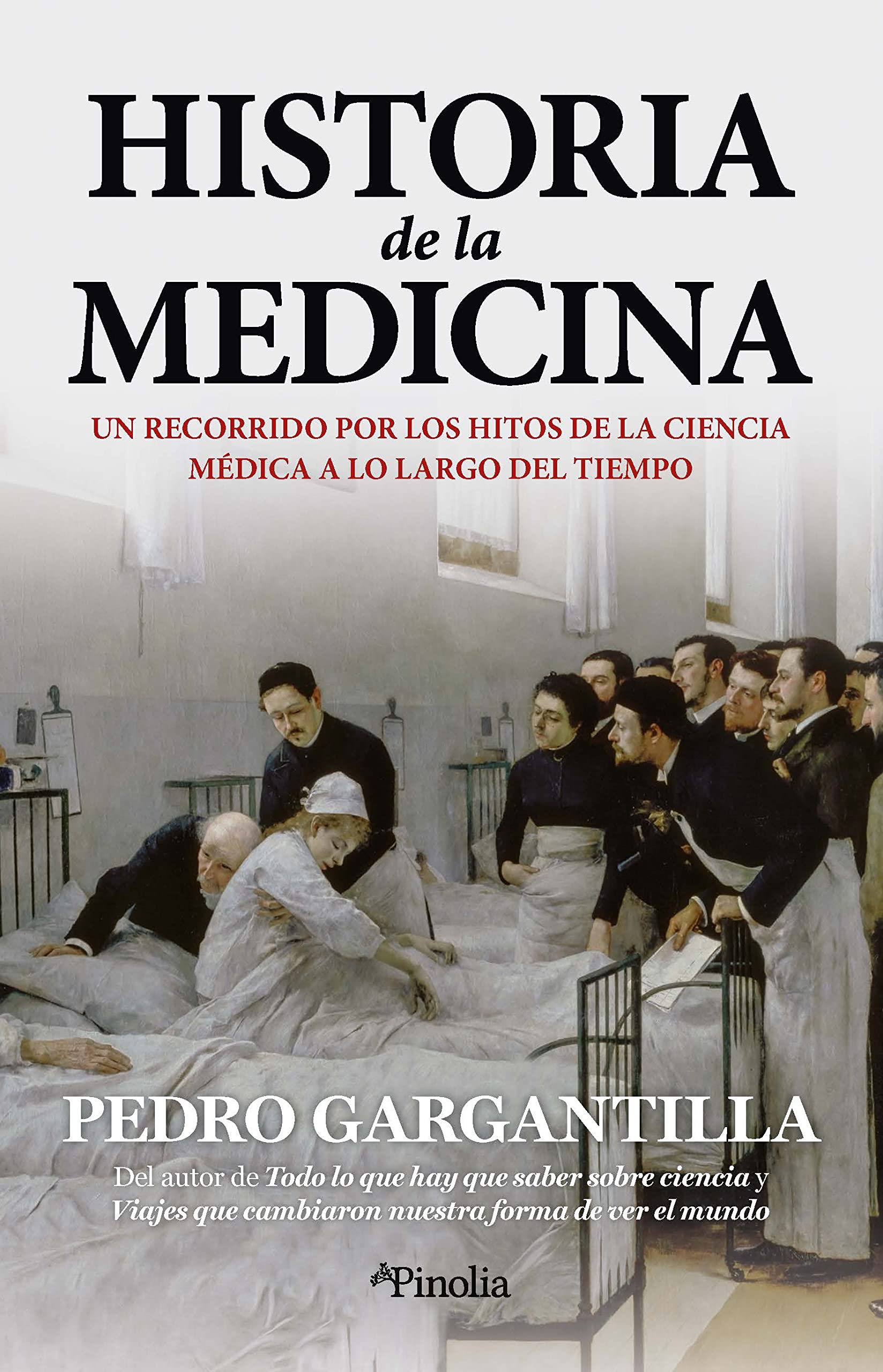 Libro: Historia de la medicina: Un recorrido por los hitos de la ciencia médica a lo largo del tiempo (Divulgación histórica)
