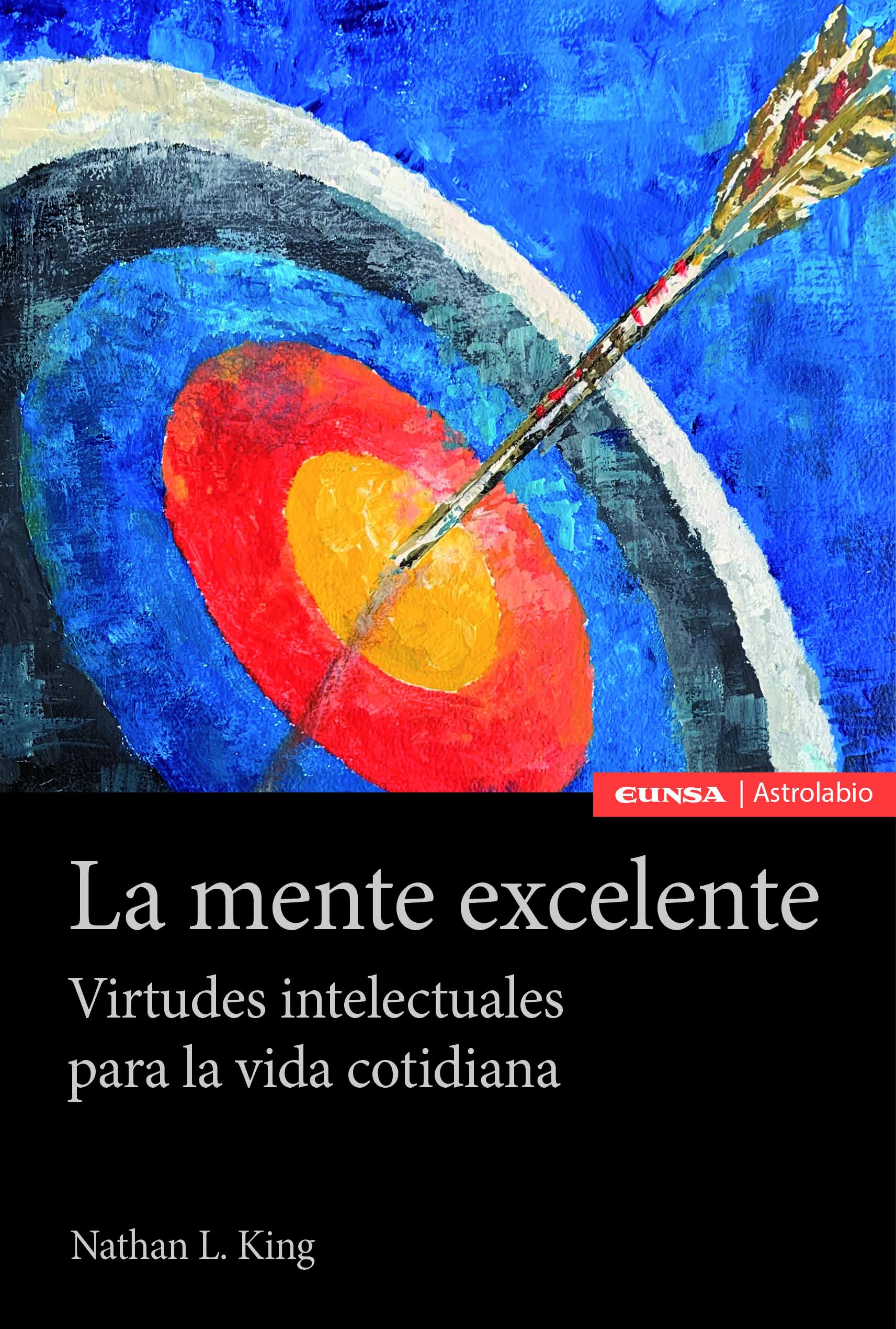 Libro: La mente excelente: Virtudes intelectuales para la vida cotidiana