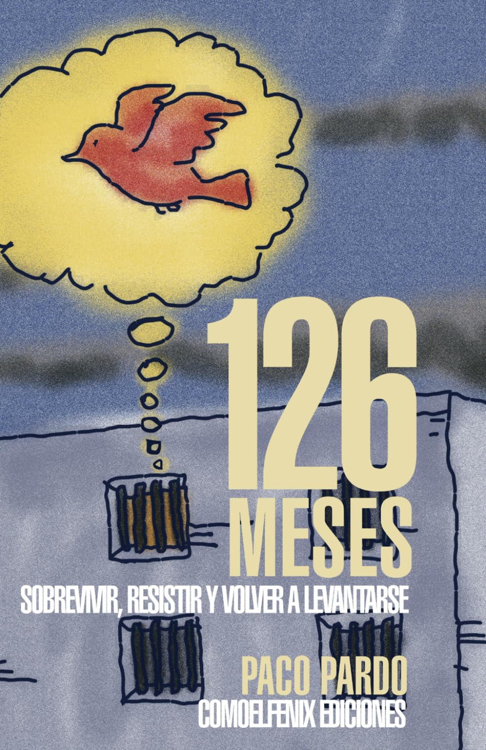 Libro: 126 MESES: Historia del día a día en una prisión de Barcelona (Spanish Edition)