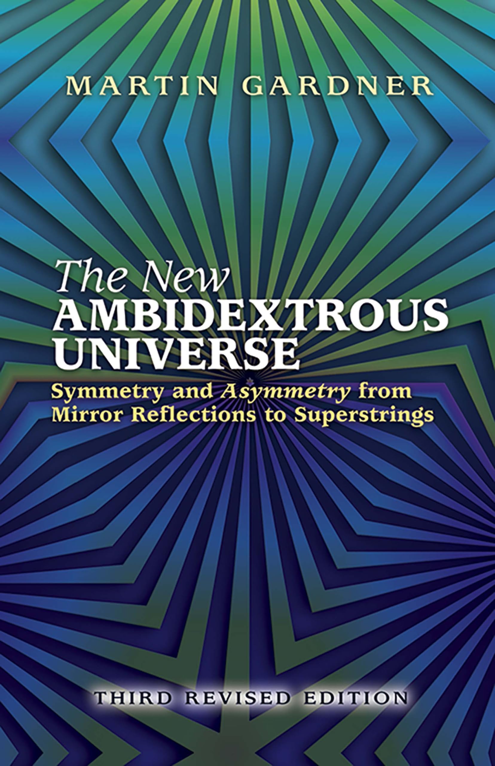 Libro: The New Ambidextrous Universe: Symmetry and Asymmetry from Mirror Reflections to Superstrings: Third Revised Edition