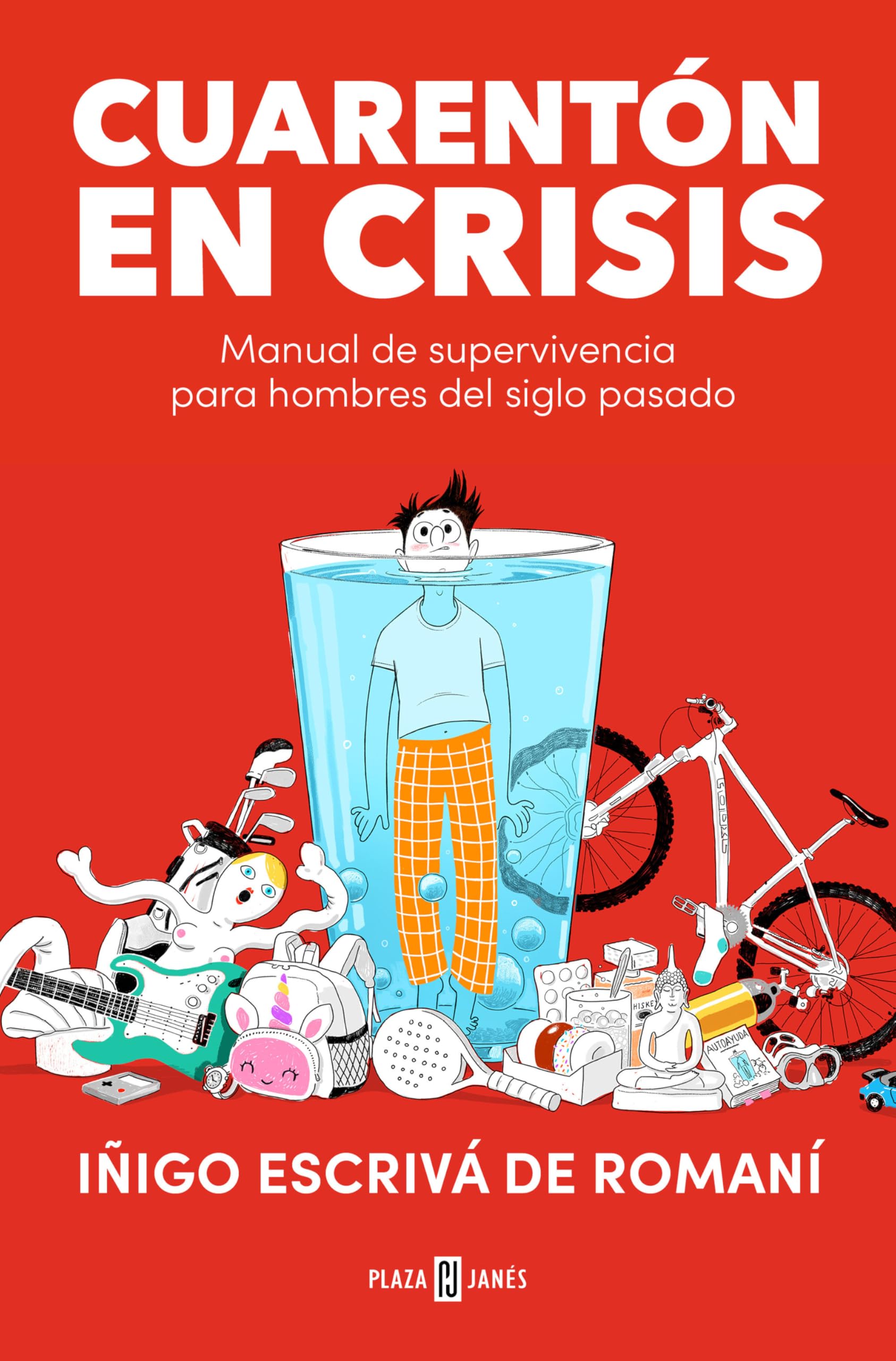 Libro: Cuarentón en crisis: Manual de supervivencia para hombres del siglo pasado / A Forty-Something in Crisis (Spanish Edition)