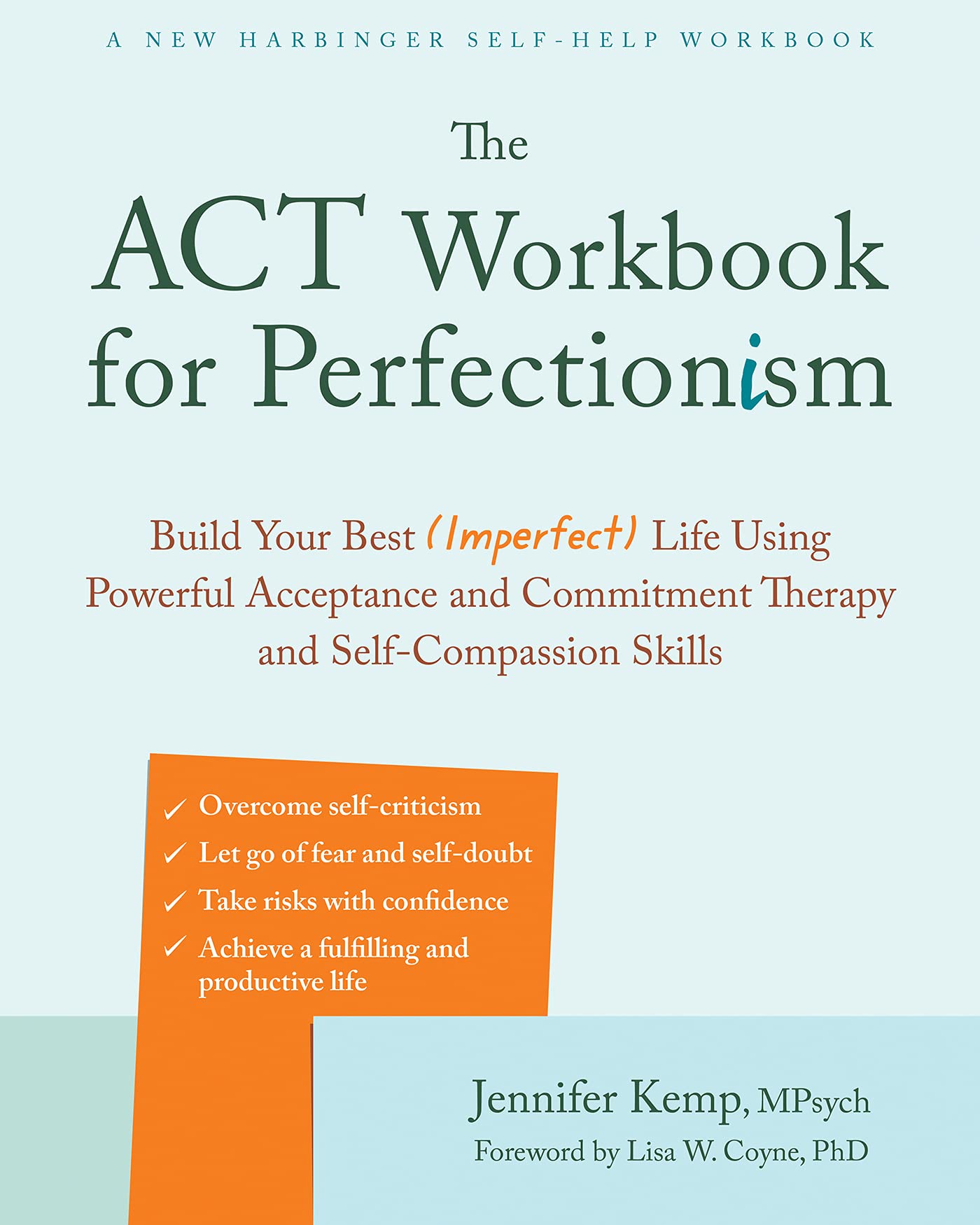 Libro: The ACT Workbook for Perfectionism: Build Your Best (Imperfect) Life Using Powerful Acceptance and Commitment Therapy and Self-Compassion Skills