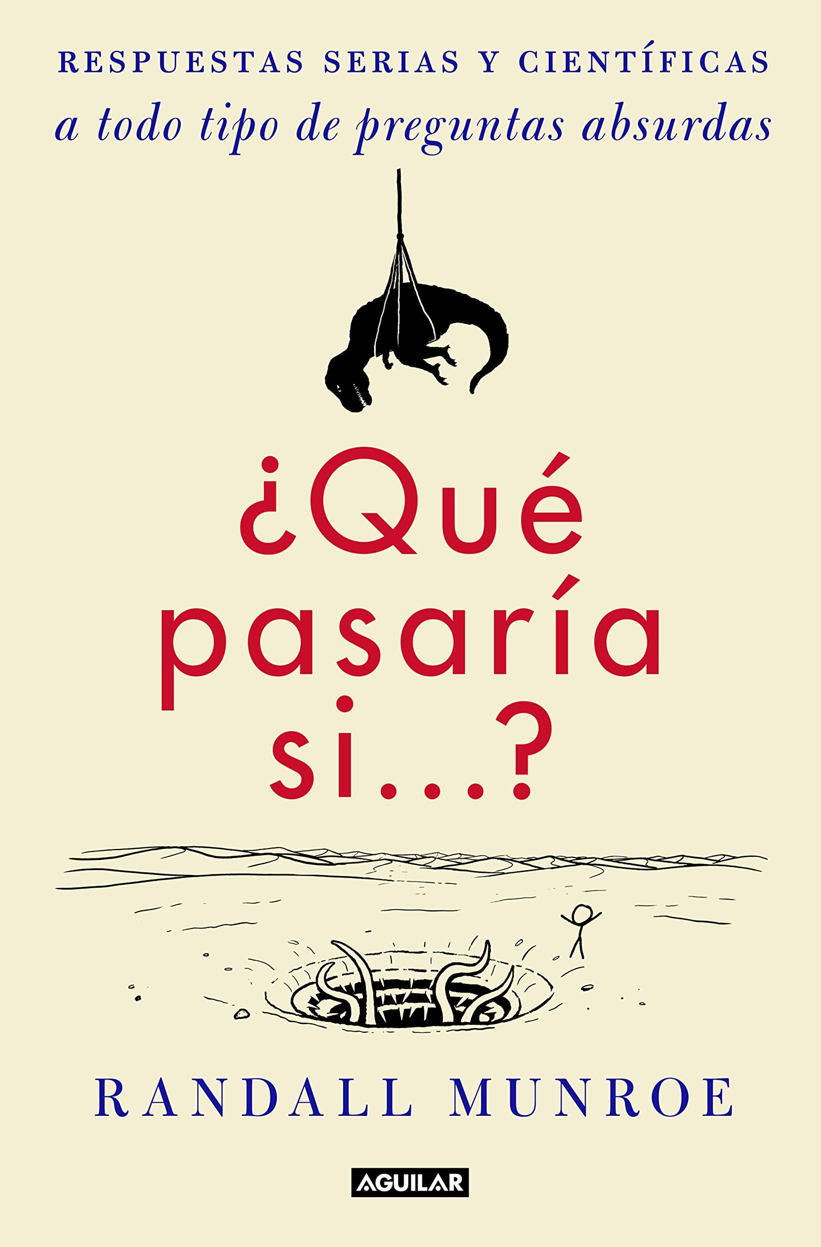 Libro: ¿Qué pasaría si...?: Respuestas serias y científicas a todo tipo de preguntas absurdas (Divulgación)