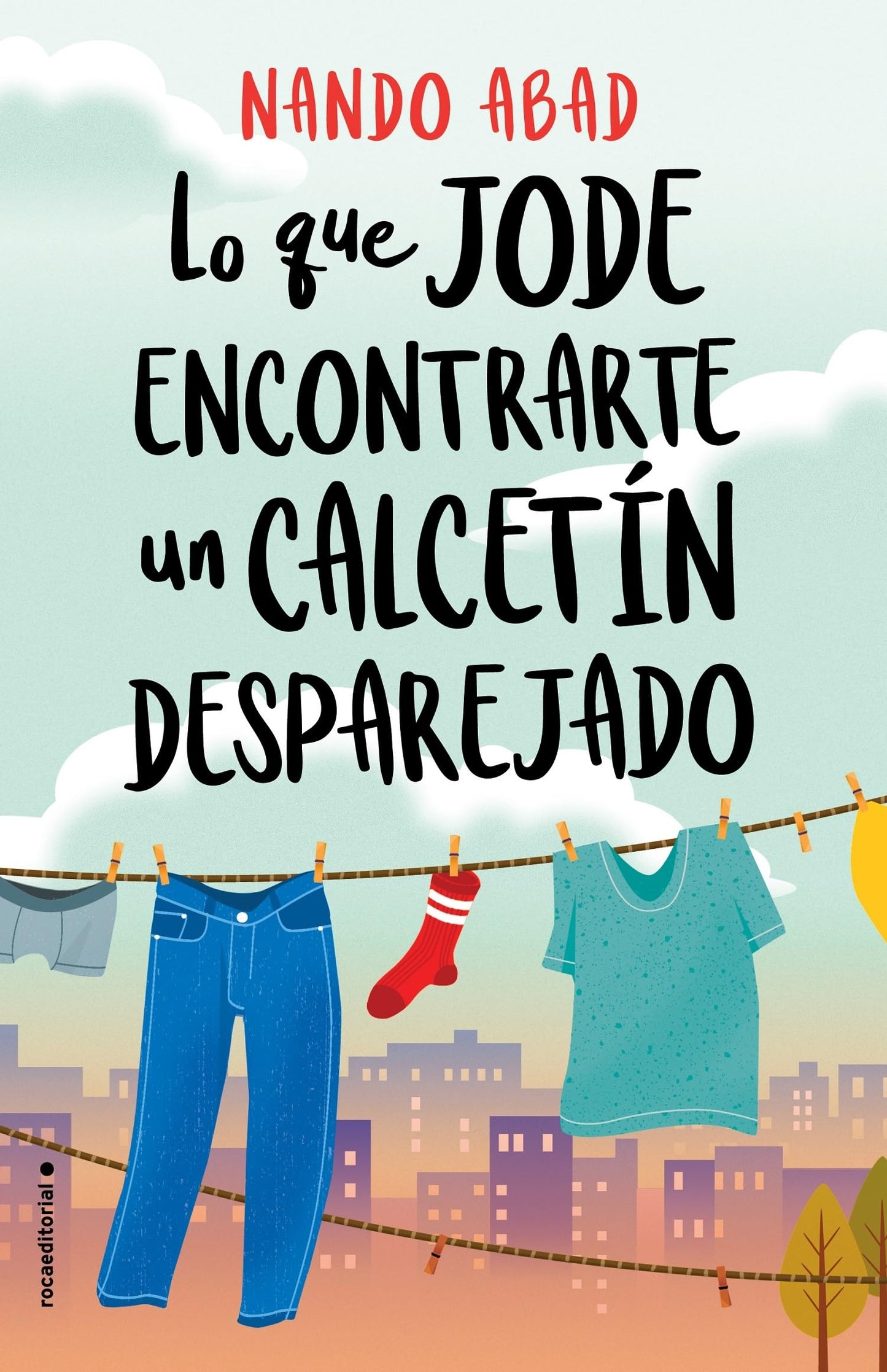 Libro: Lo que jode encontrarte un calcetín desparejado (Novela)