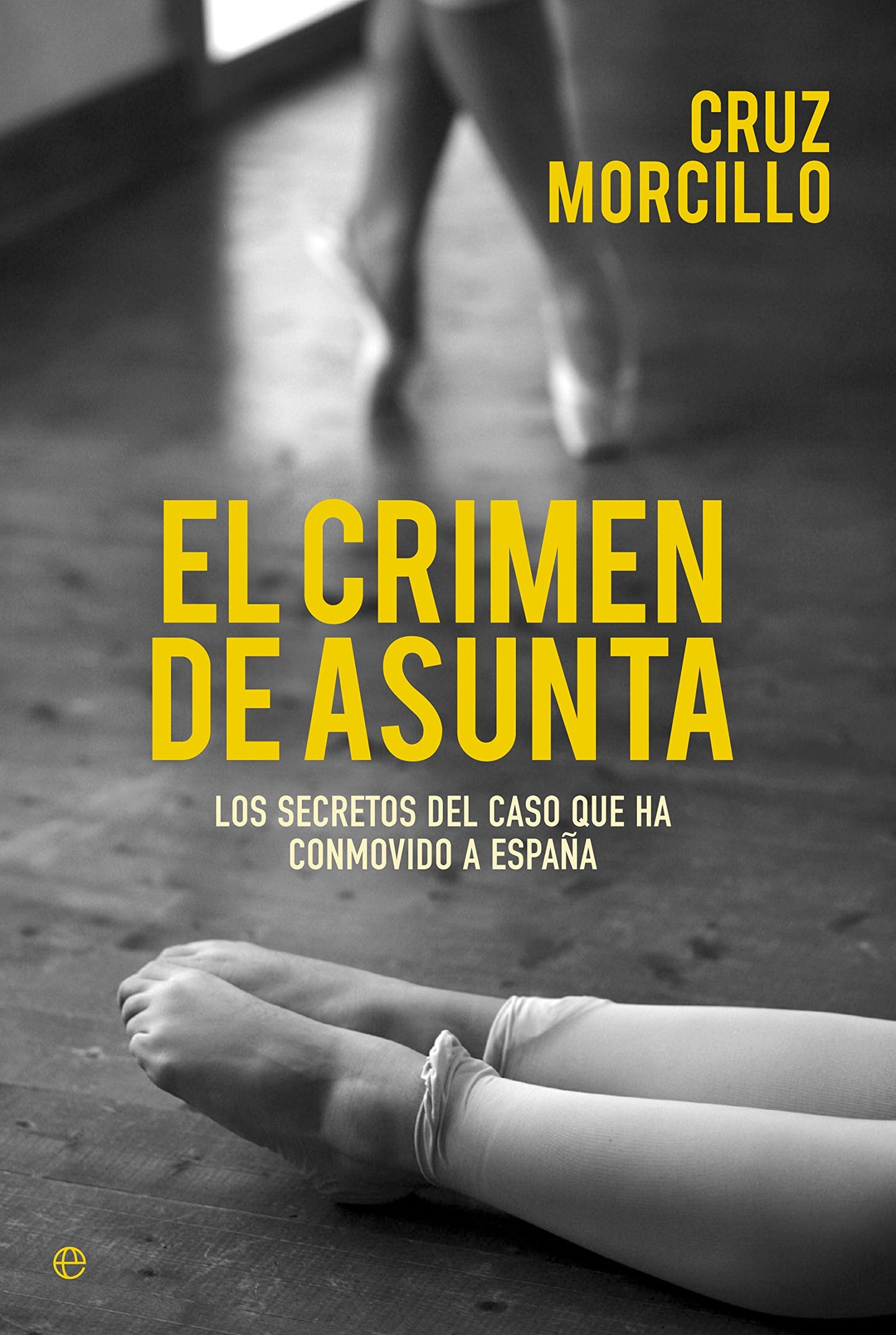 Libro: El crimen de Asunta: Los secretos del caso que ha conmovido a España
