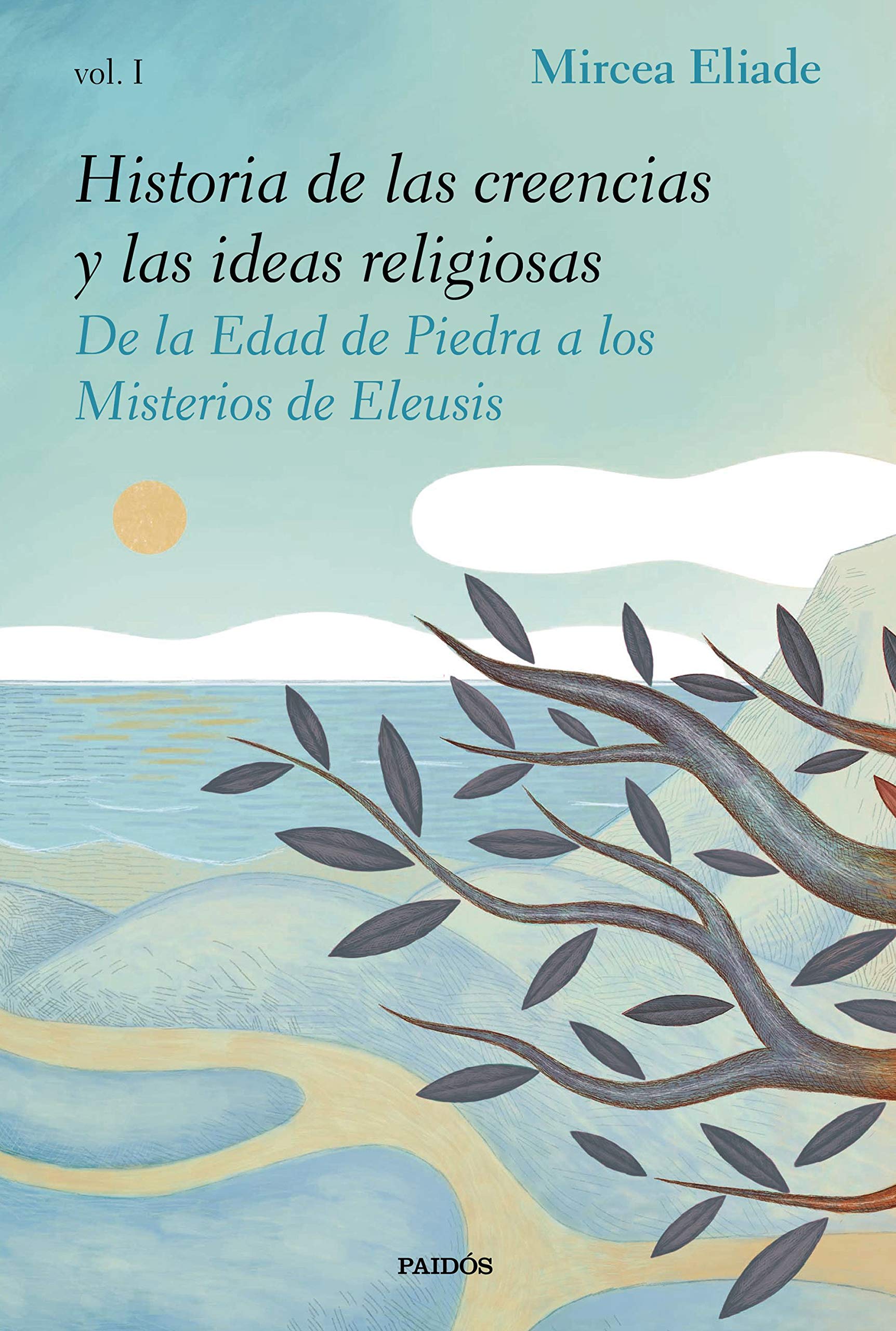 Historia de las creencias y las ideas religiosas I: De la Edad de Piedra a los Misterios de Eleusis (Contextos)