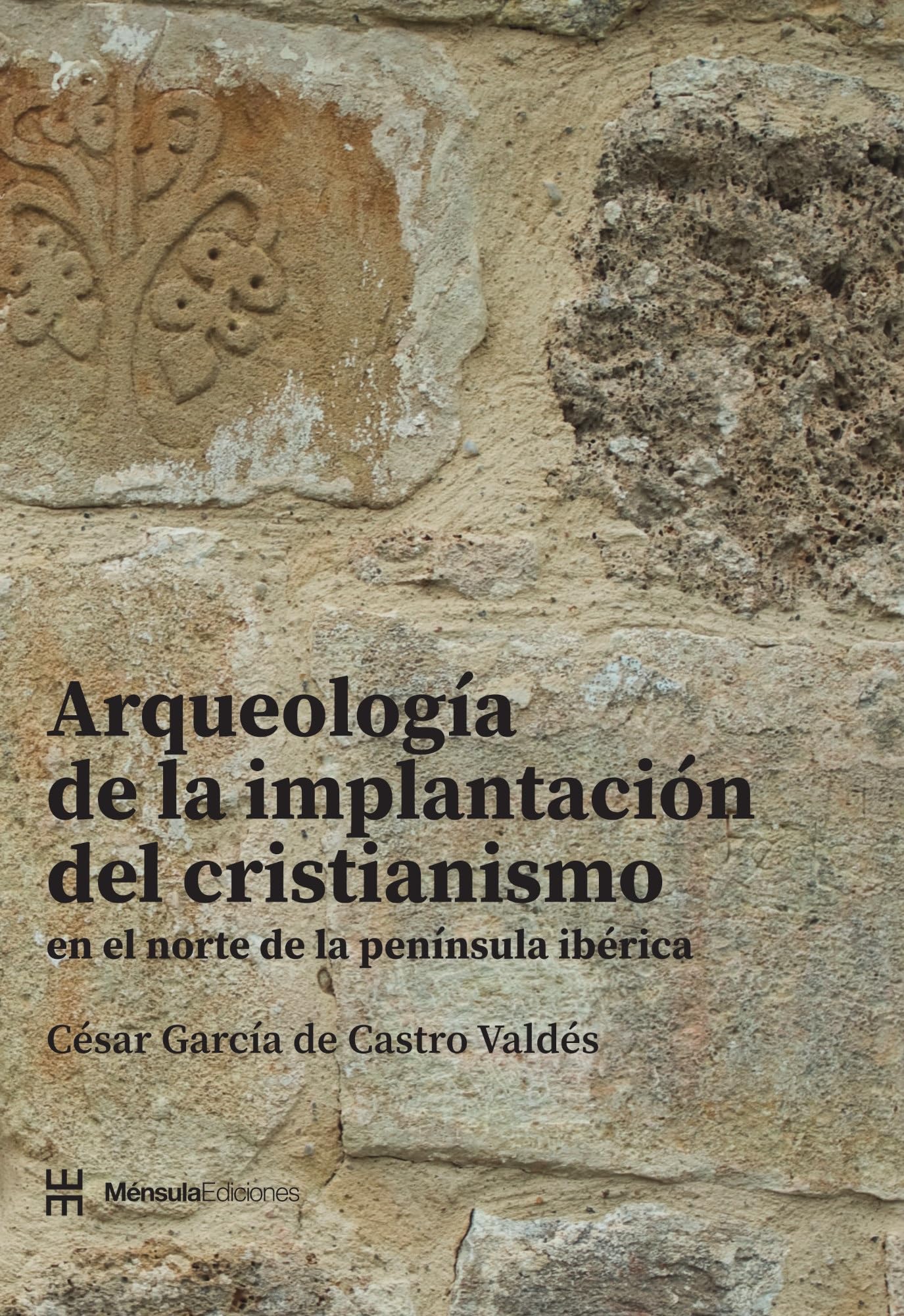 Libro: Arqueología de la implantación del cristianismo en el norte de la península ibérica: 8 (Ménsula Patrimonio)
