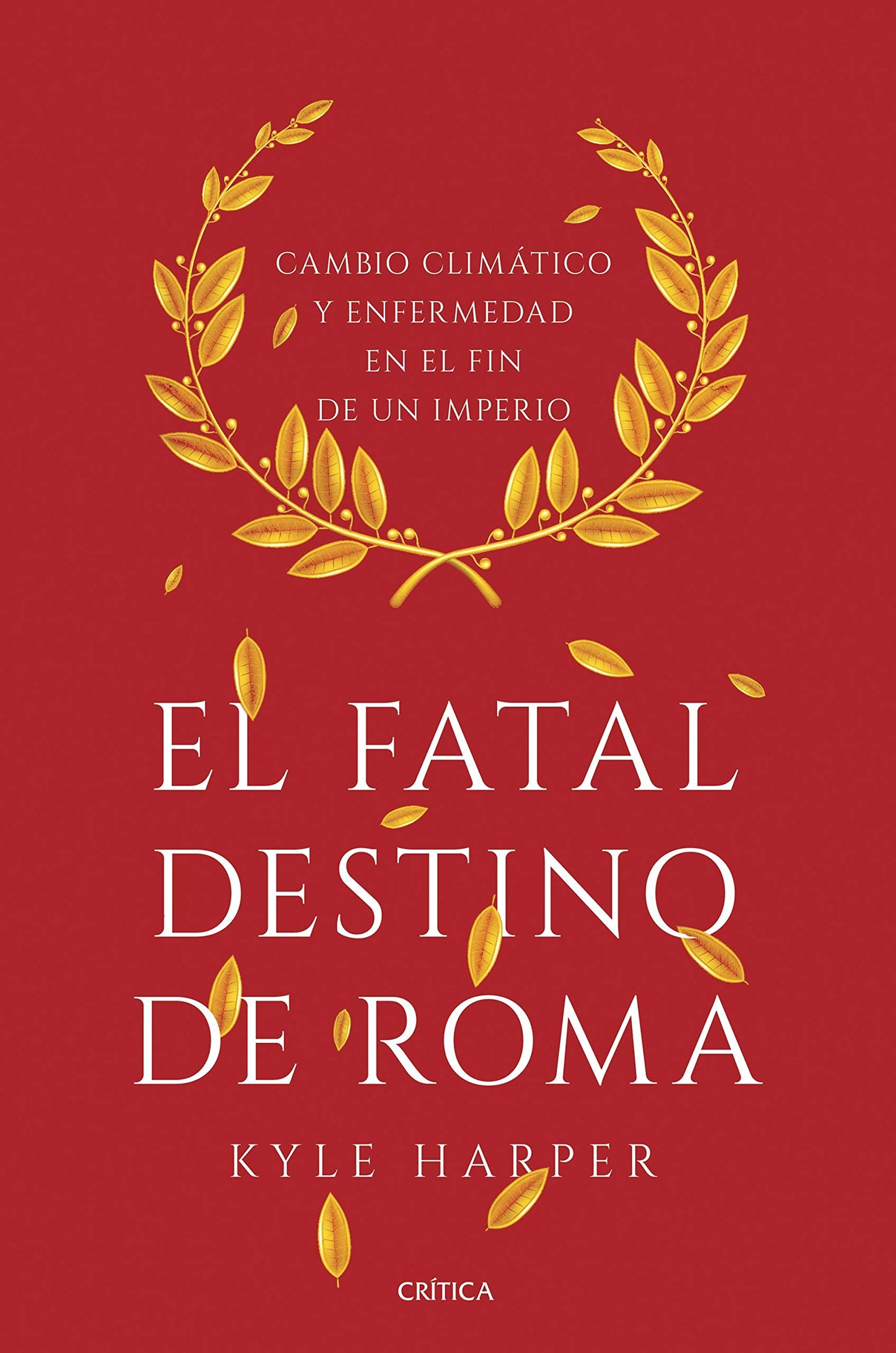 Libro: El fatal destino de Roma: Cambio climático y enfermedad en el fin de un imperio