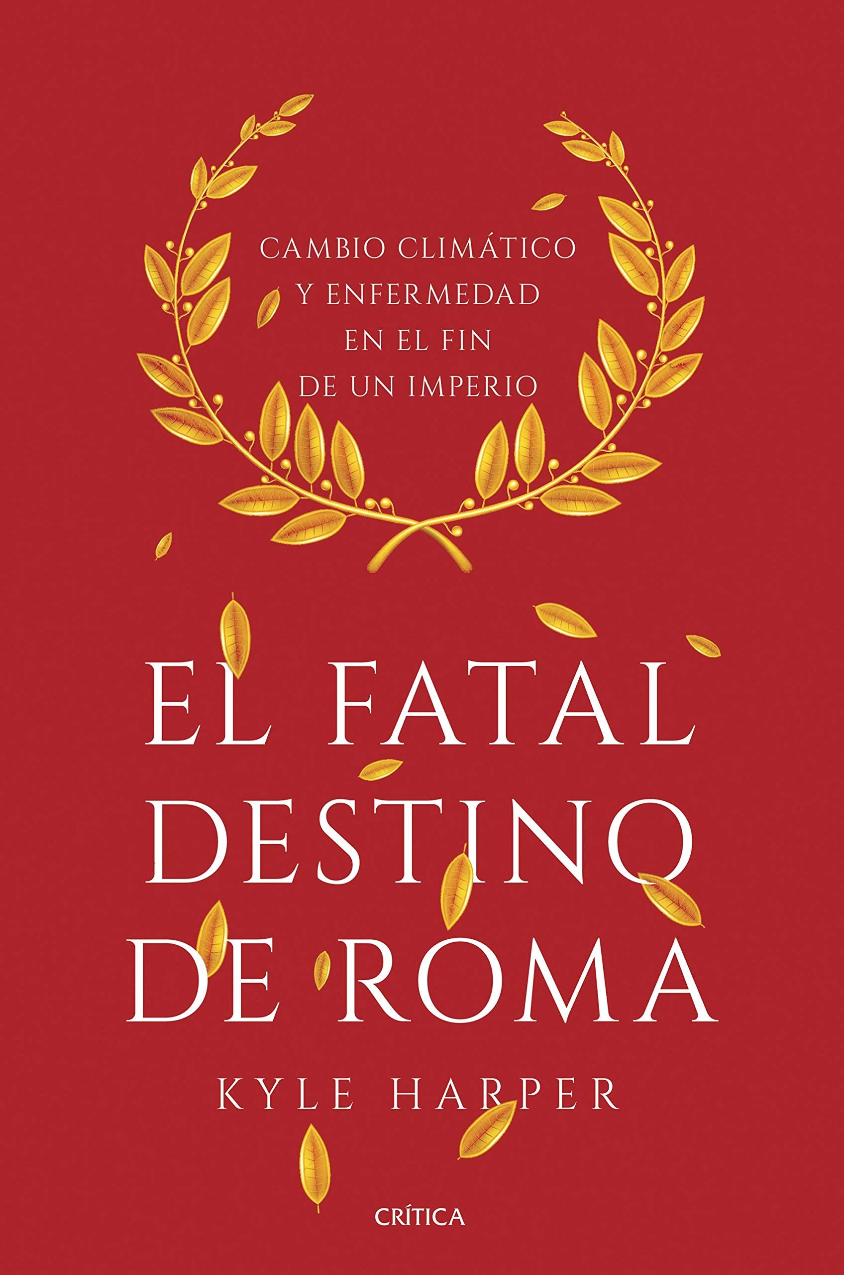 Libro: El fatal destino de Roma: Cambio climático y enfermedad en el fin de un imperio