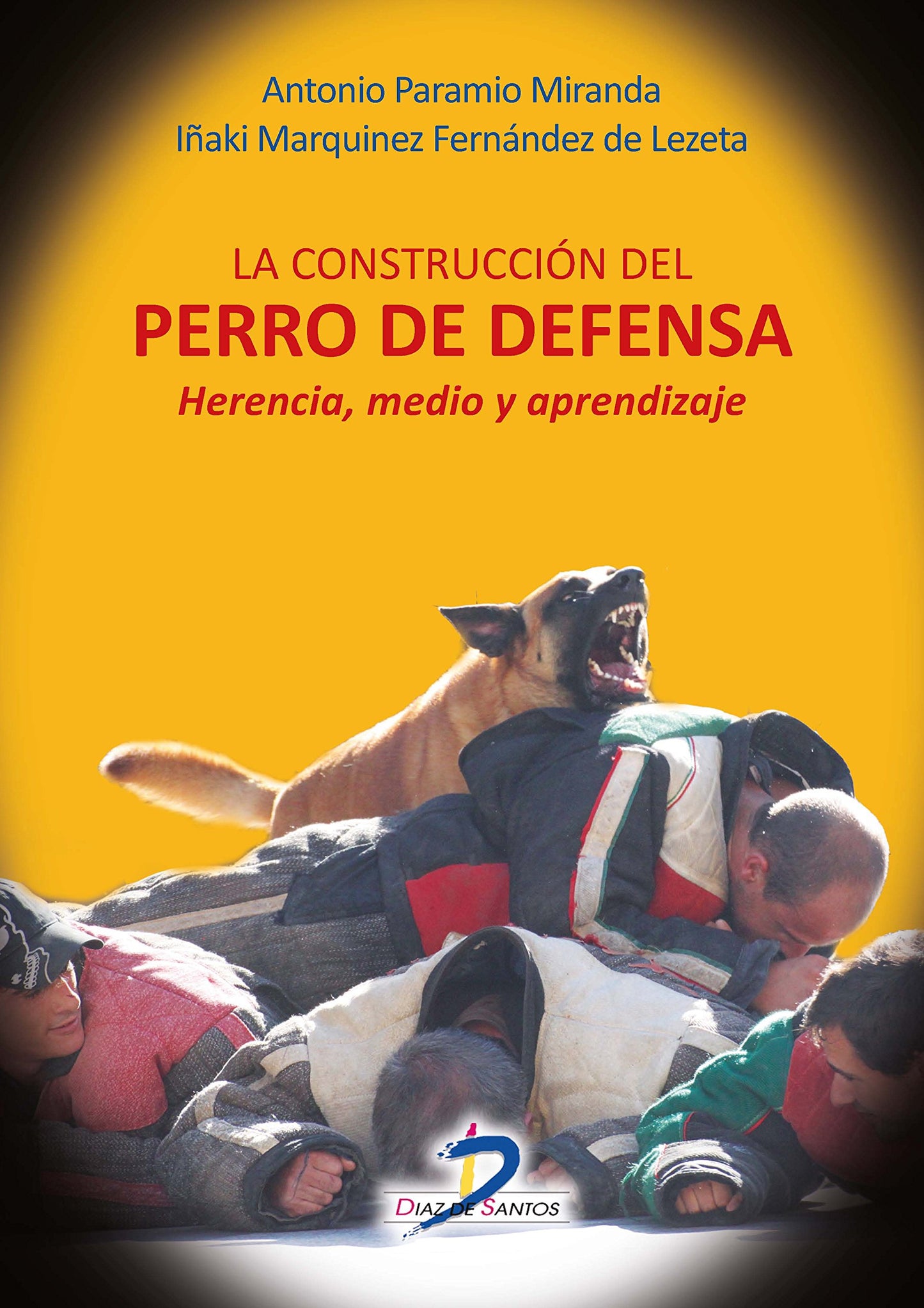Libro: LA CONSTRUCCION DEL PERRO DE DEFENSA: Herencia, medioy aprendizaje (SIN COLECCION)
