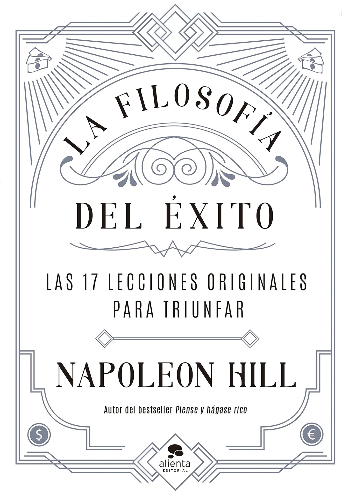 Libro: La filosofía del éxito: Las 17 lecciones originales para triunfar (Alienta)