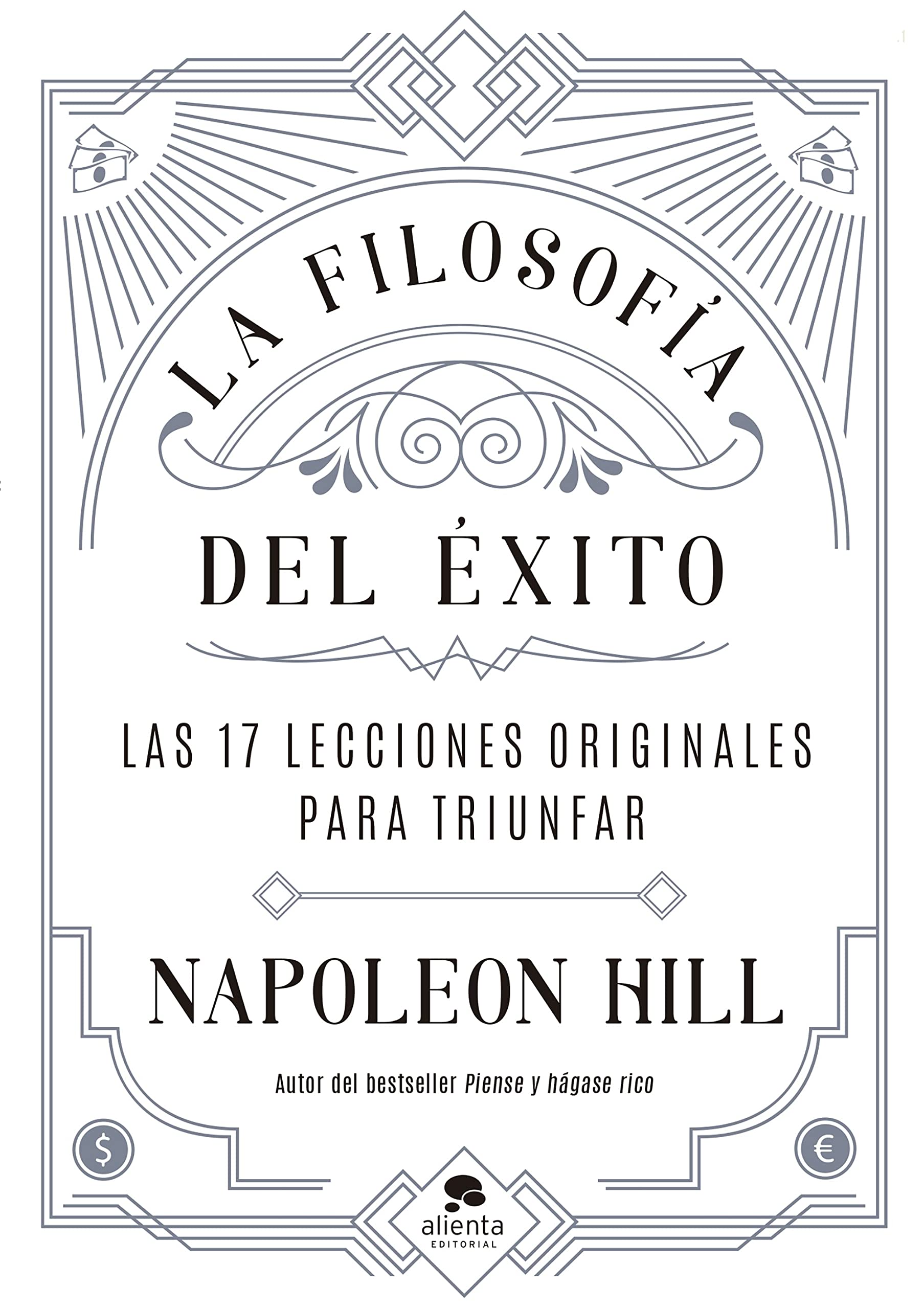 Libro: La filosofía del éxito: Las 17 lecciones originales para triunfar (Alienta)