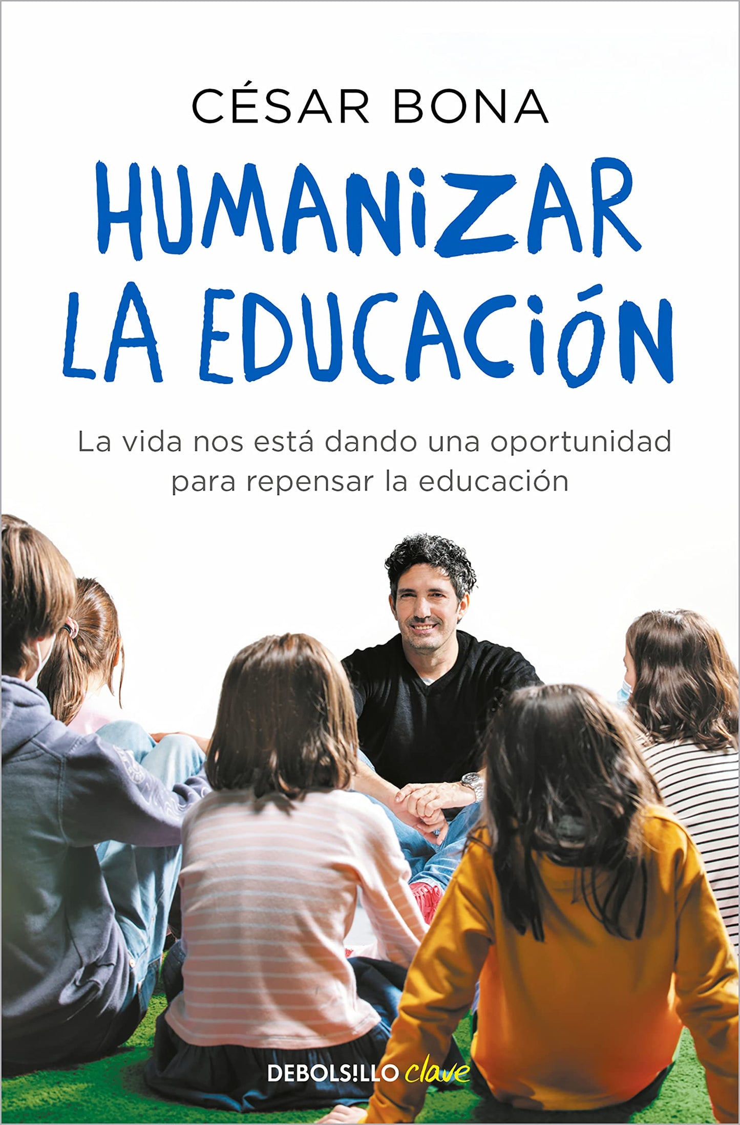 Libro: Humanizar la educación: La vida nos está dando una oportunidad para repensar la educación