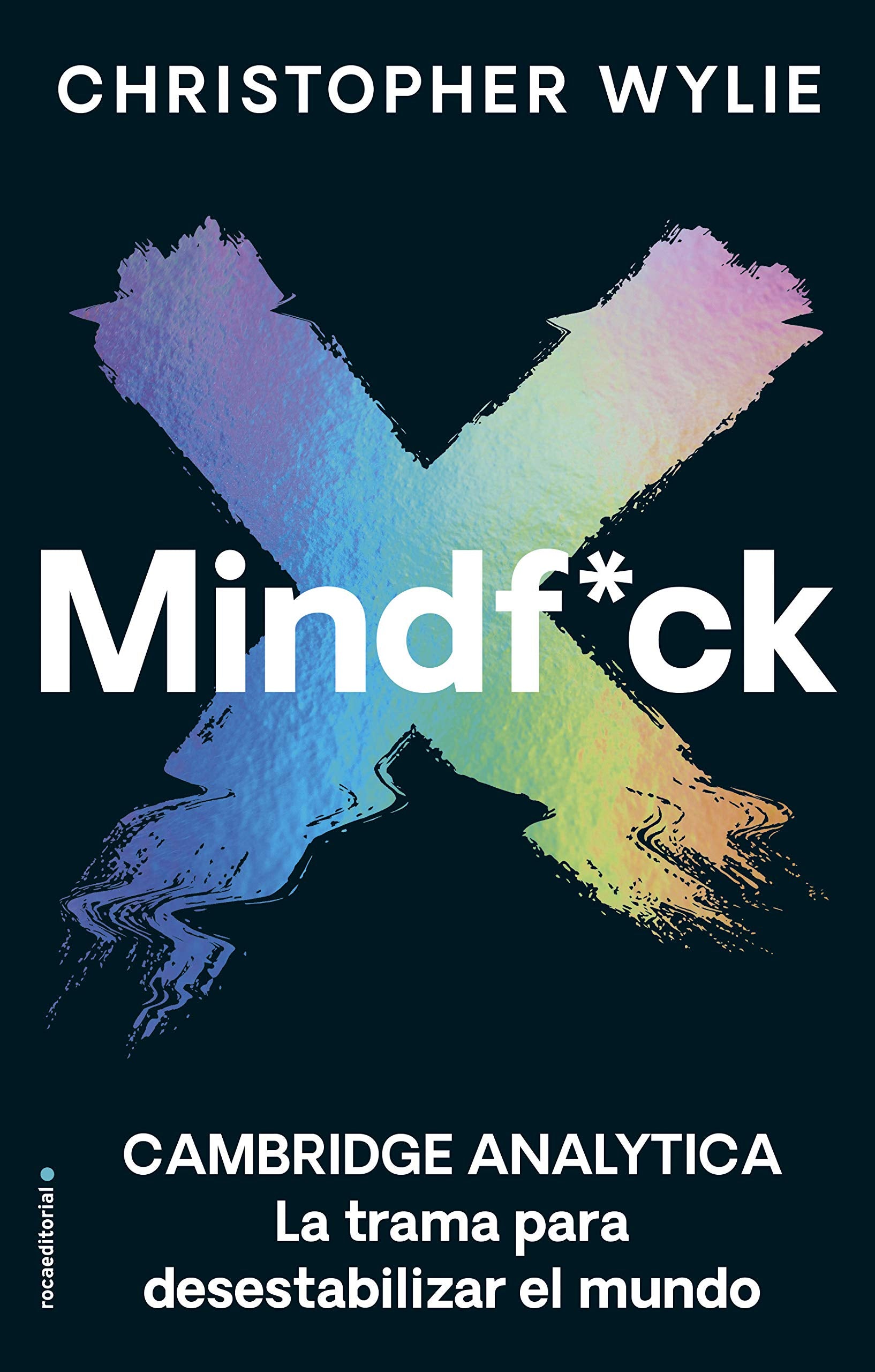 Libro: Mindf*ck: Cambridge Analytica. La trama para desestabilizar el mundo (Spanish Edition)