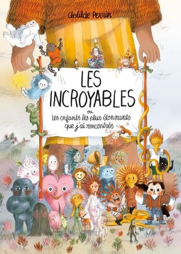 Libro: Les incroyables: ou les enfants les plus étonnants que j'ai rencontrés
